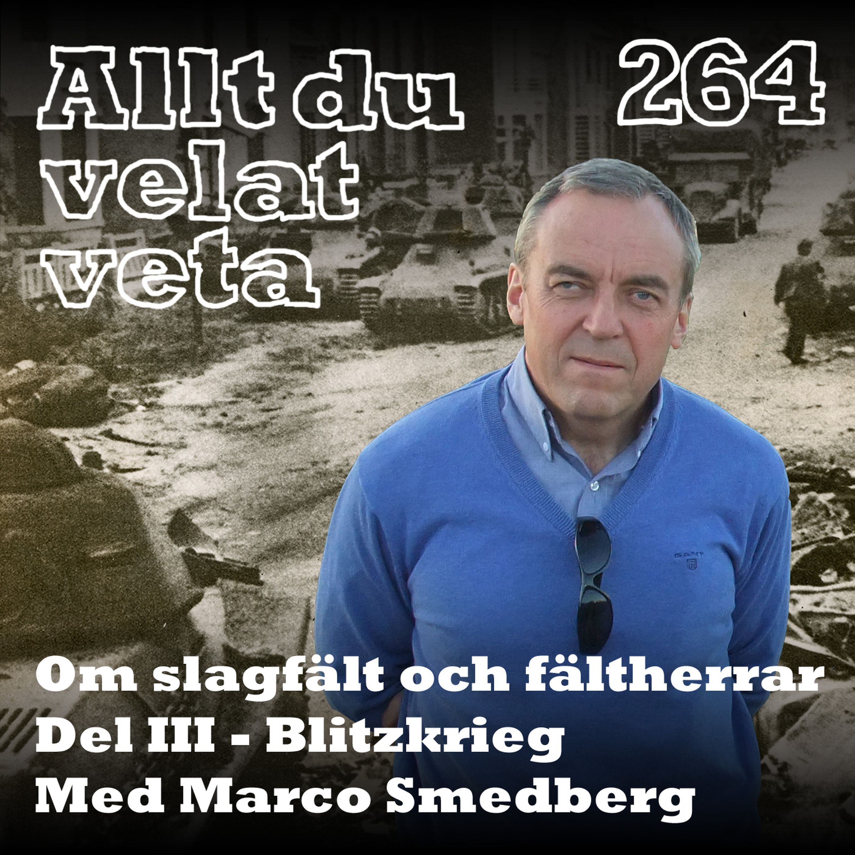264 Slagfält och fältherrar del III: Blitzkrieg med Marco Smedberg