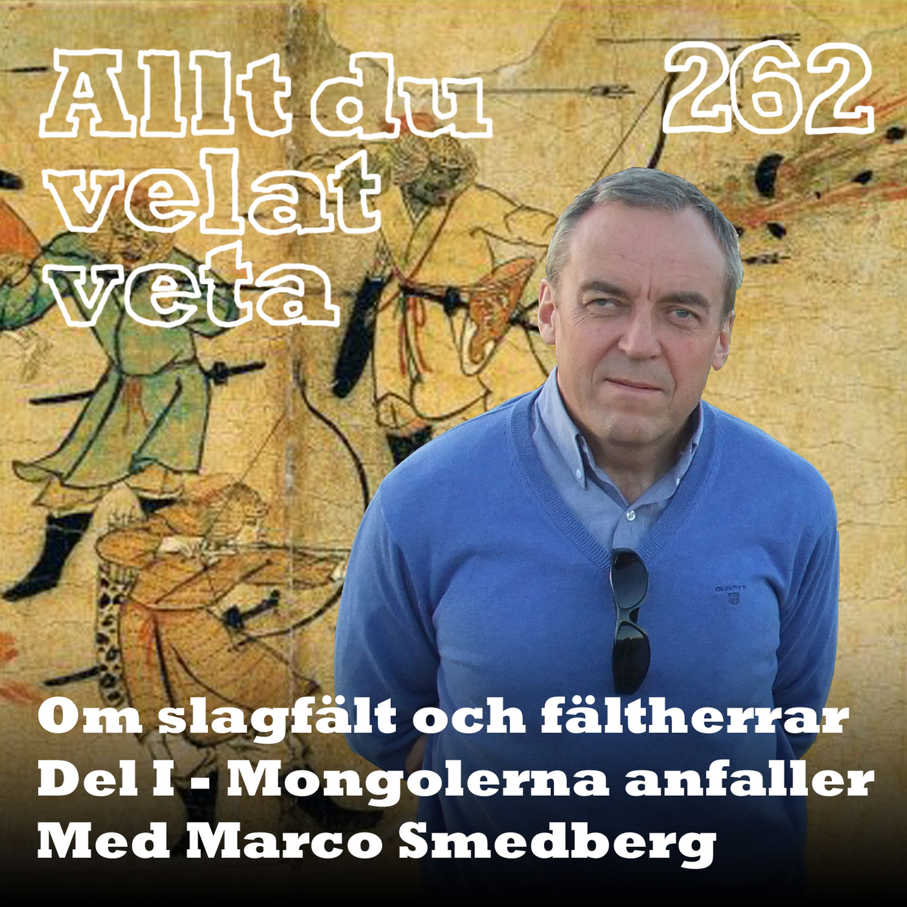 262 Om slagfält och fältherrar del I: Mongolerna anfaller - med Marco Smedberg