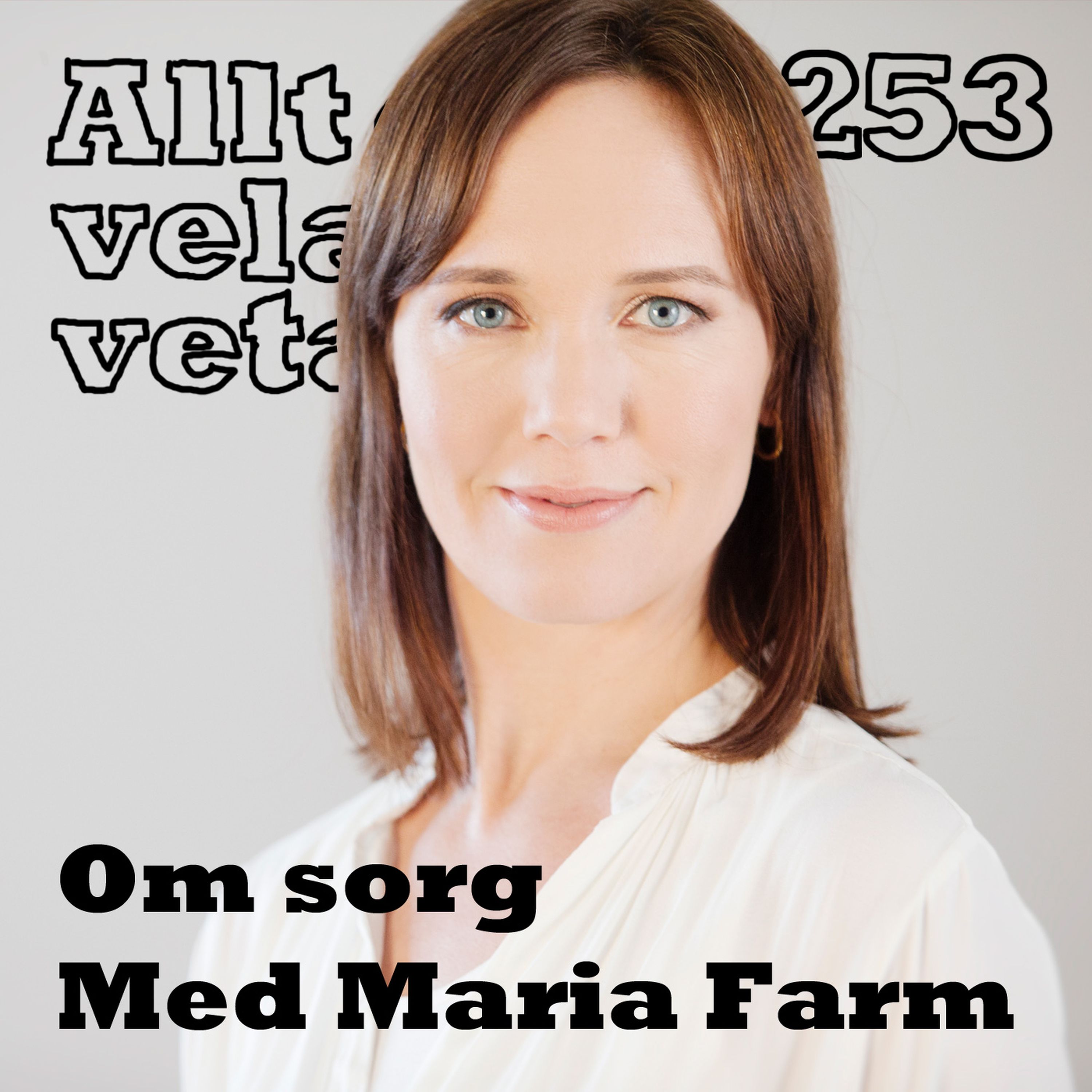 253 Om sorg med Maria Farm