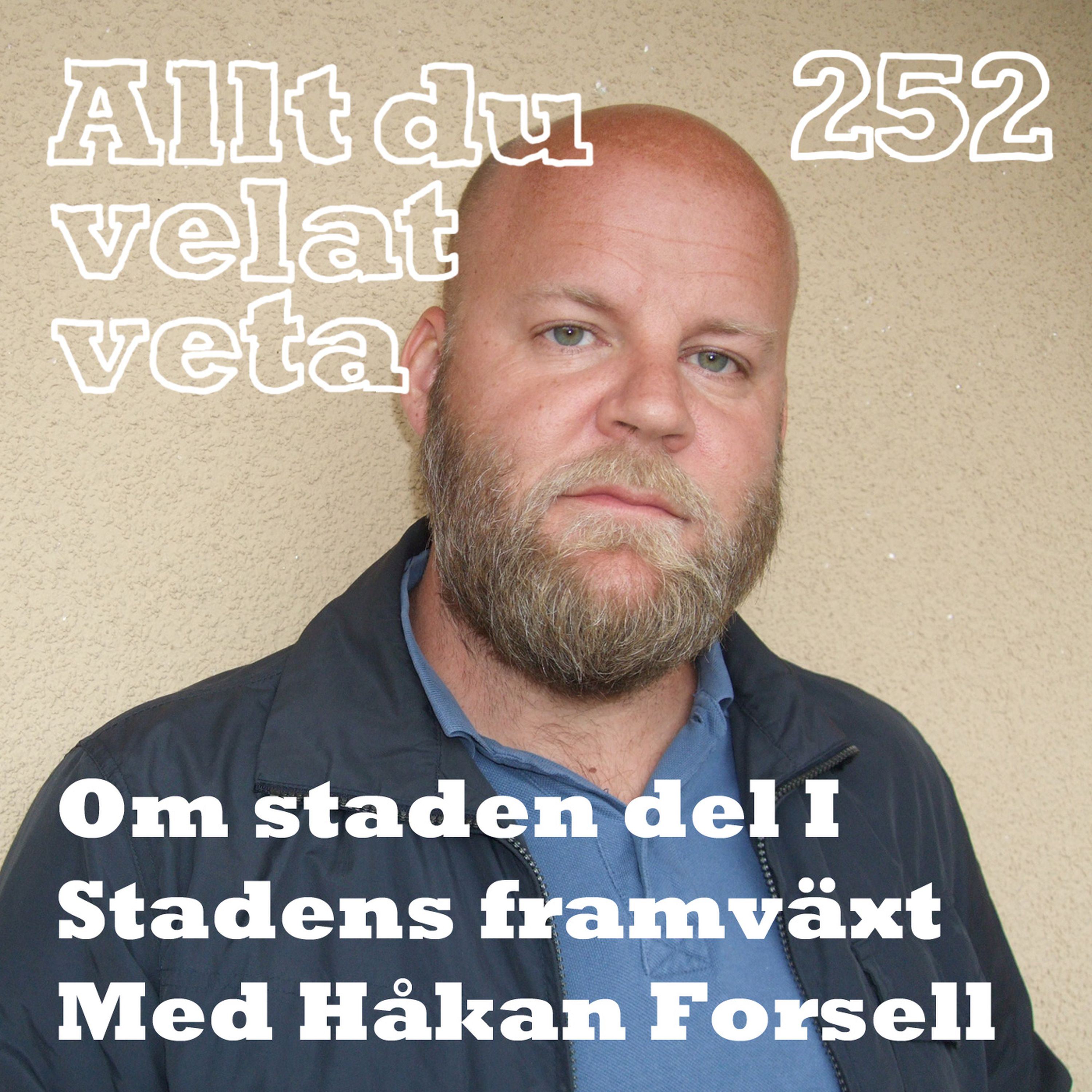 252 Om staden del I: Den moderna stadens framväxt med Håkan Forsell