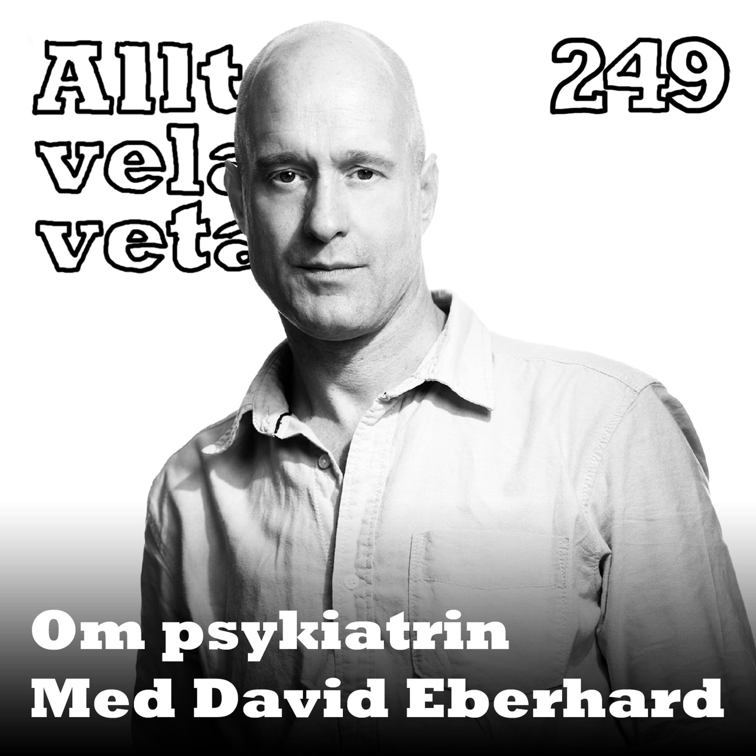 249 Om psykiatri med David Eberhard