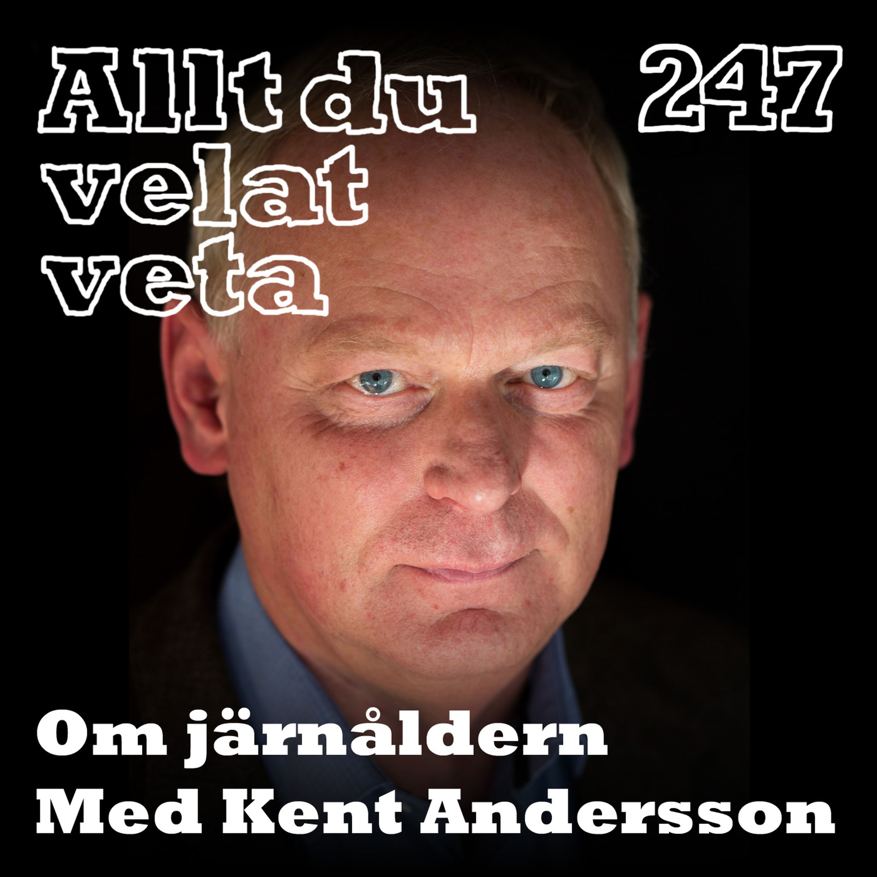247 Om järnåldern med Kent Andersson
