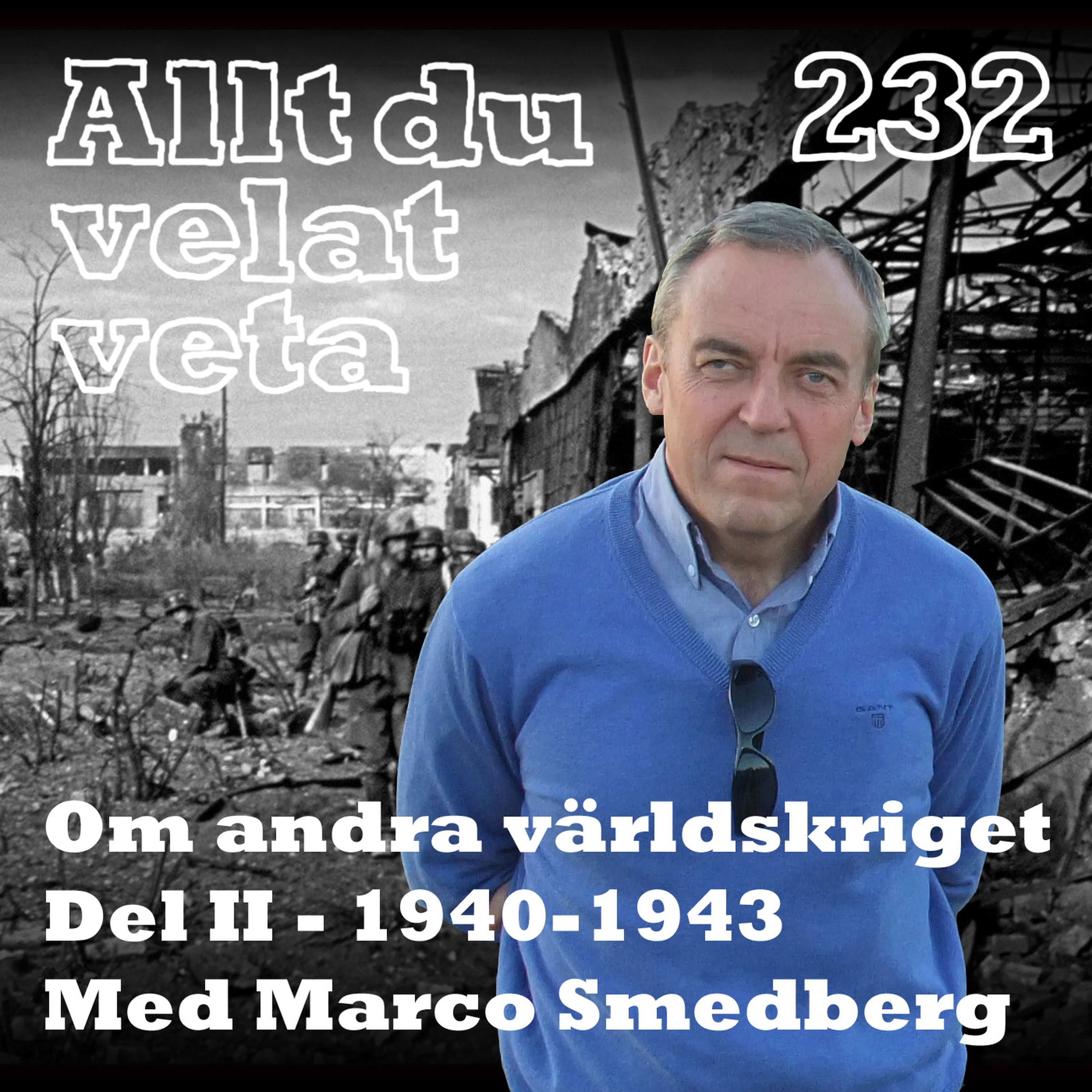 232 Om andra världskriget del II med Marco Smedberg