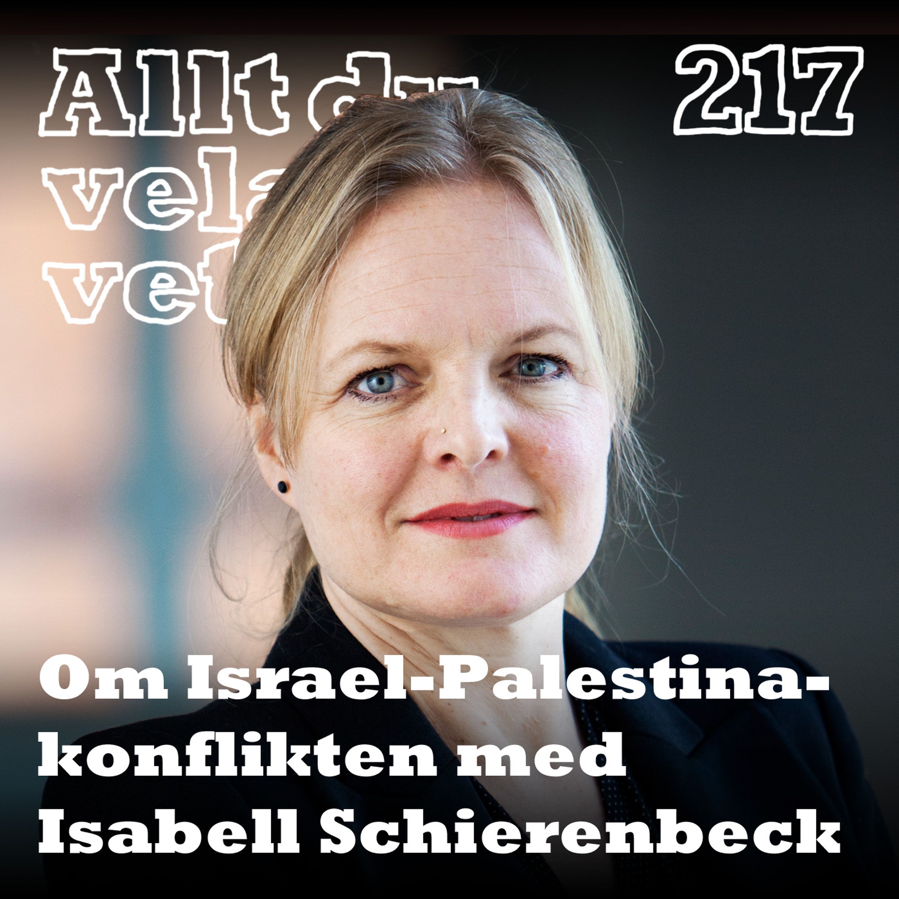 217 Om Israel-Palestina-konflikten med Isabell Schierenbeck