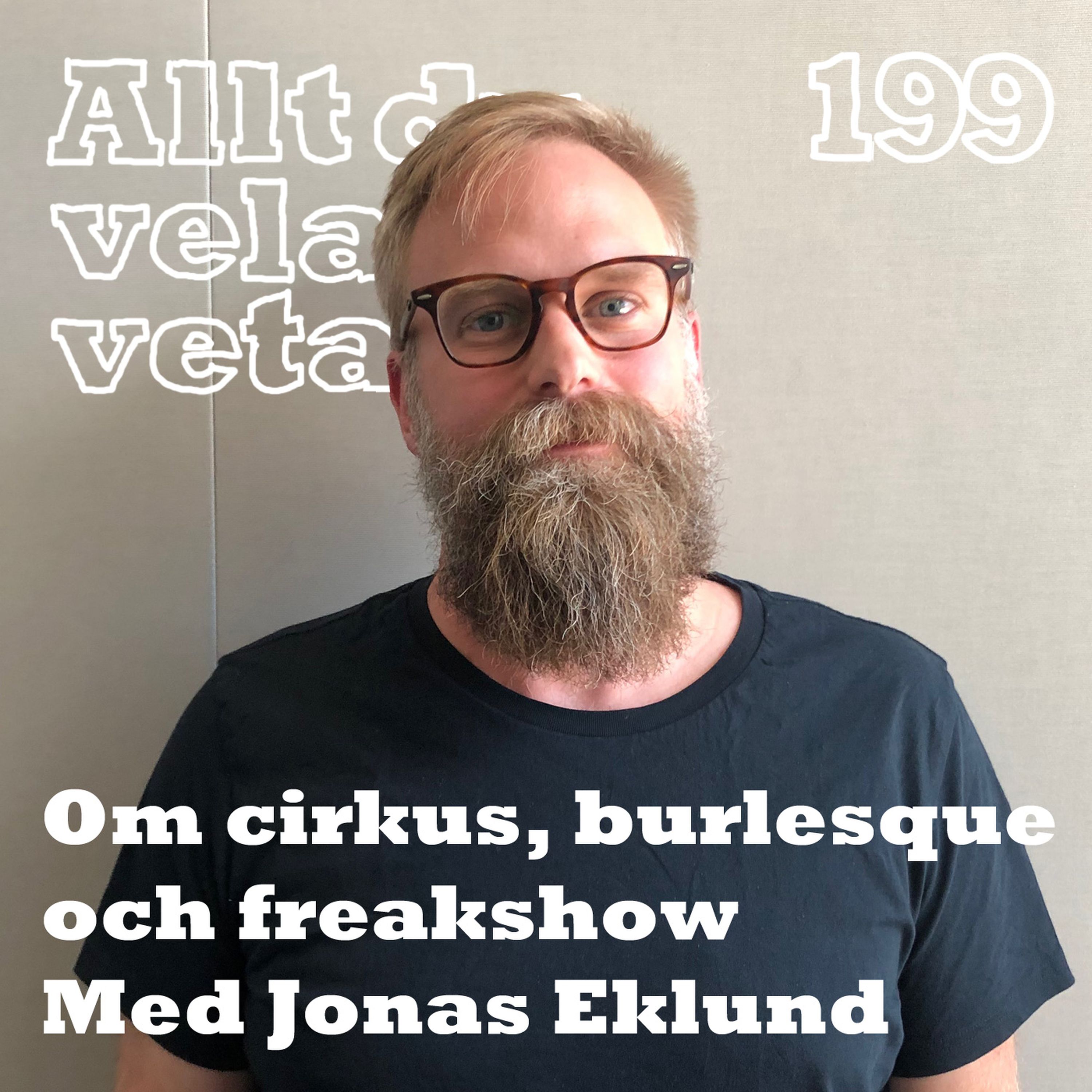 199 Om cirkus, burlesque och freakshow med Jonas Eklund