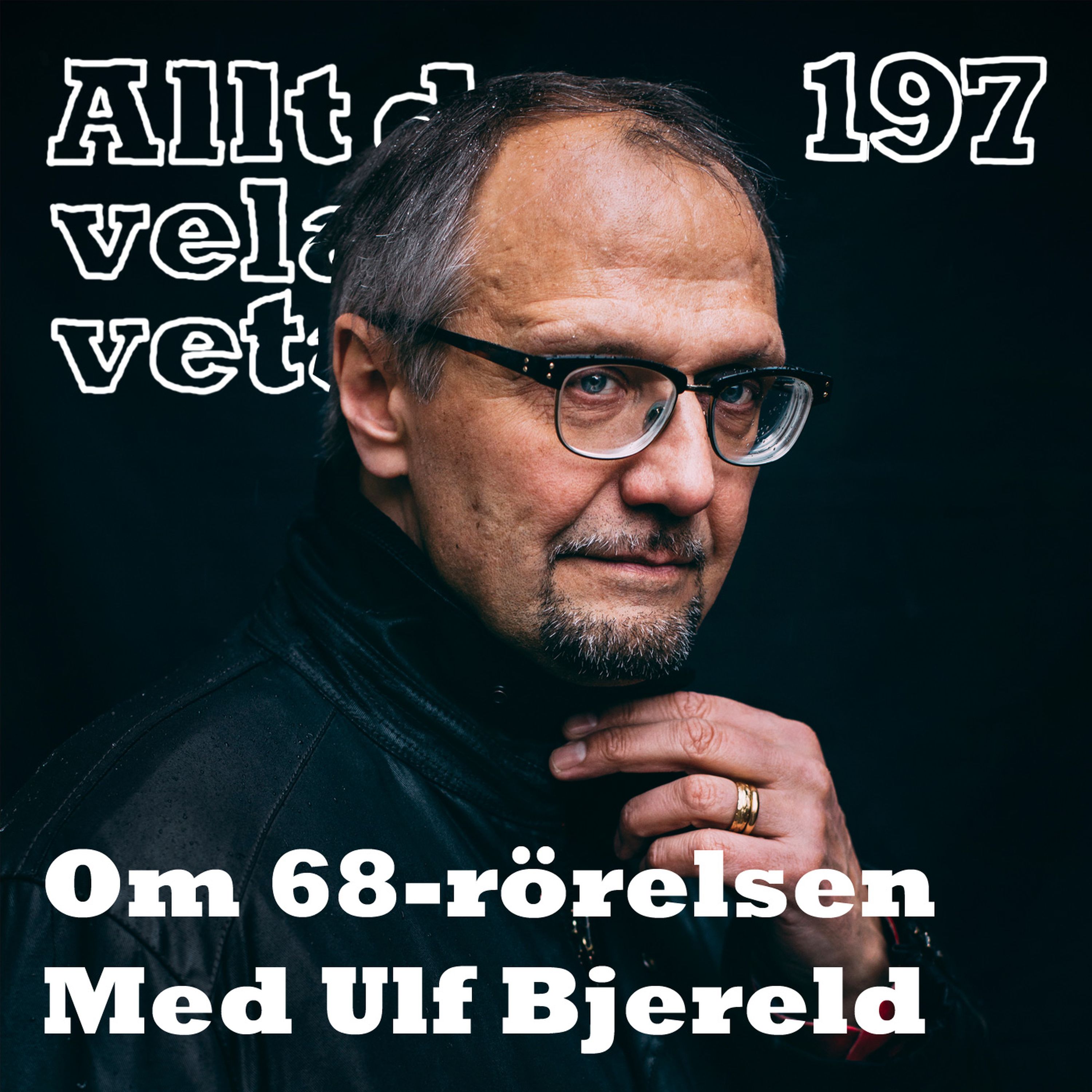 197 Om 68-rörelsen med Ulf Bjereld