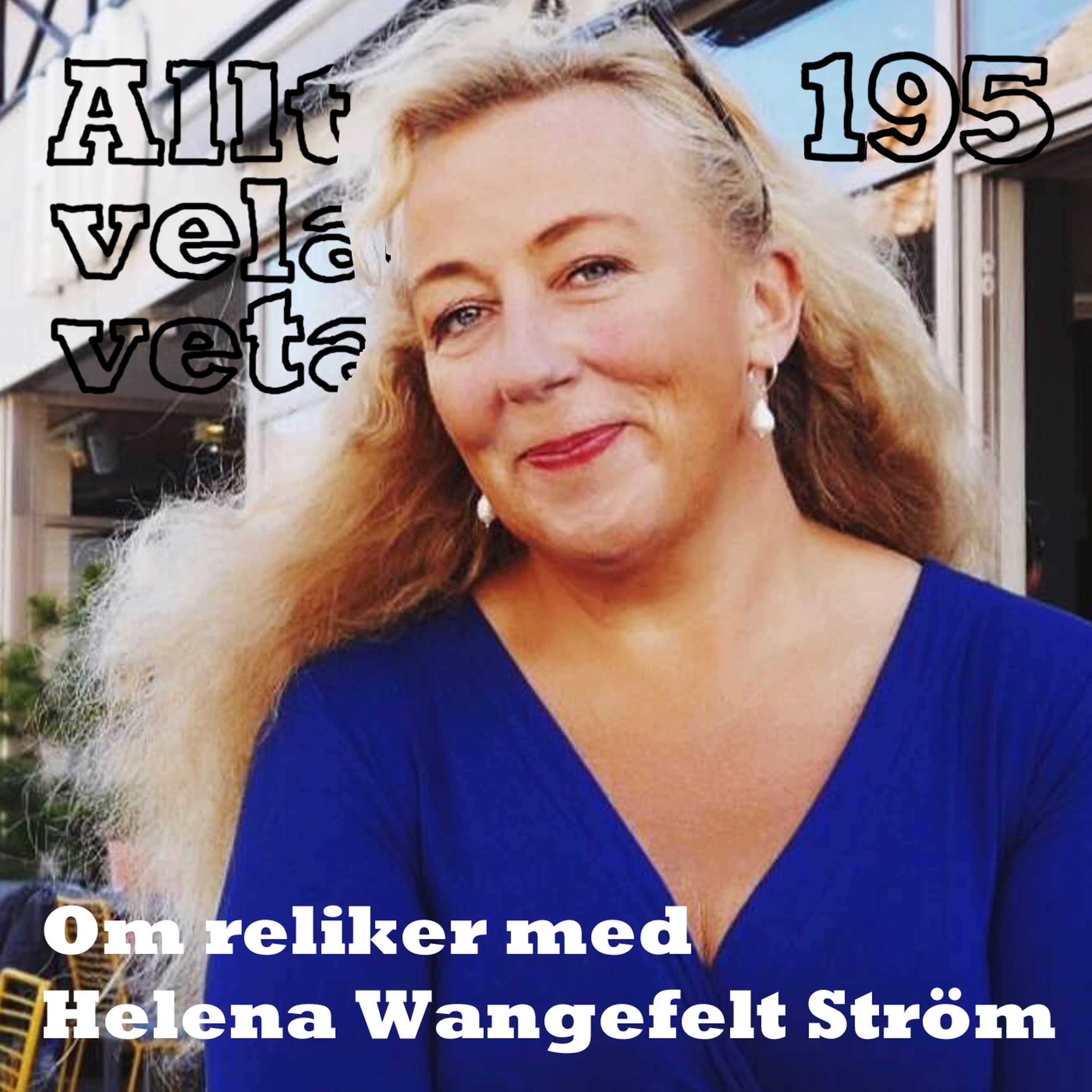 195 Om reliker med Helena Wangefelt Ström