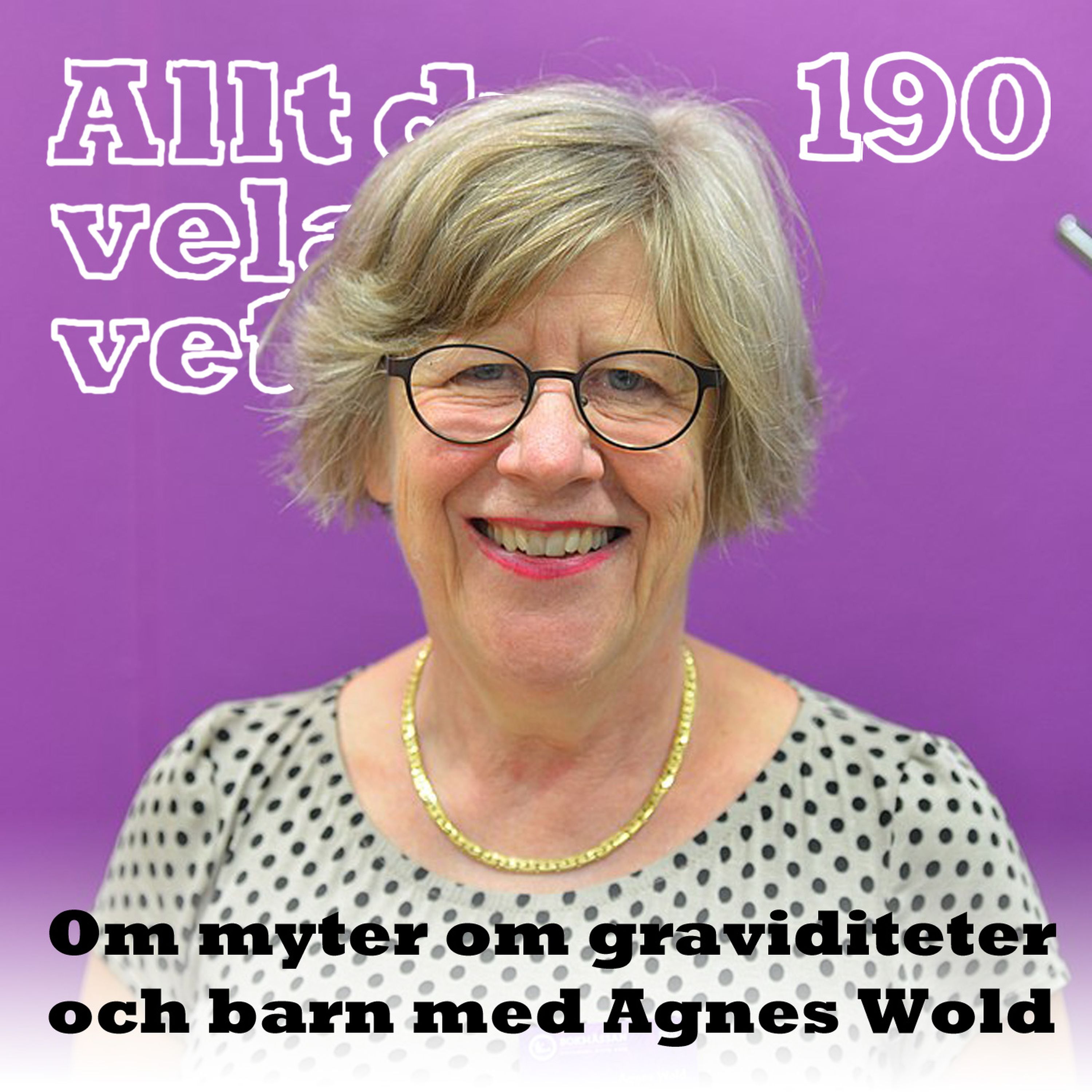 190 Om myter kring graviditeter och barn med Agnes Wold