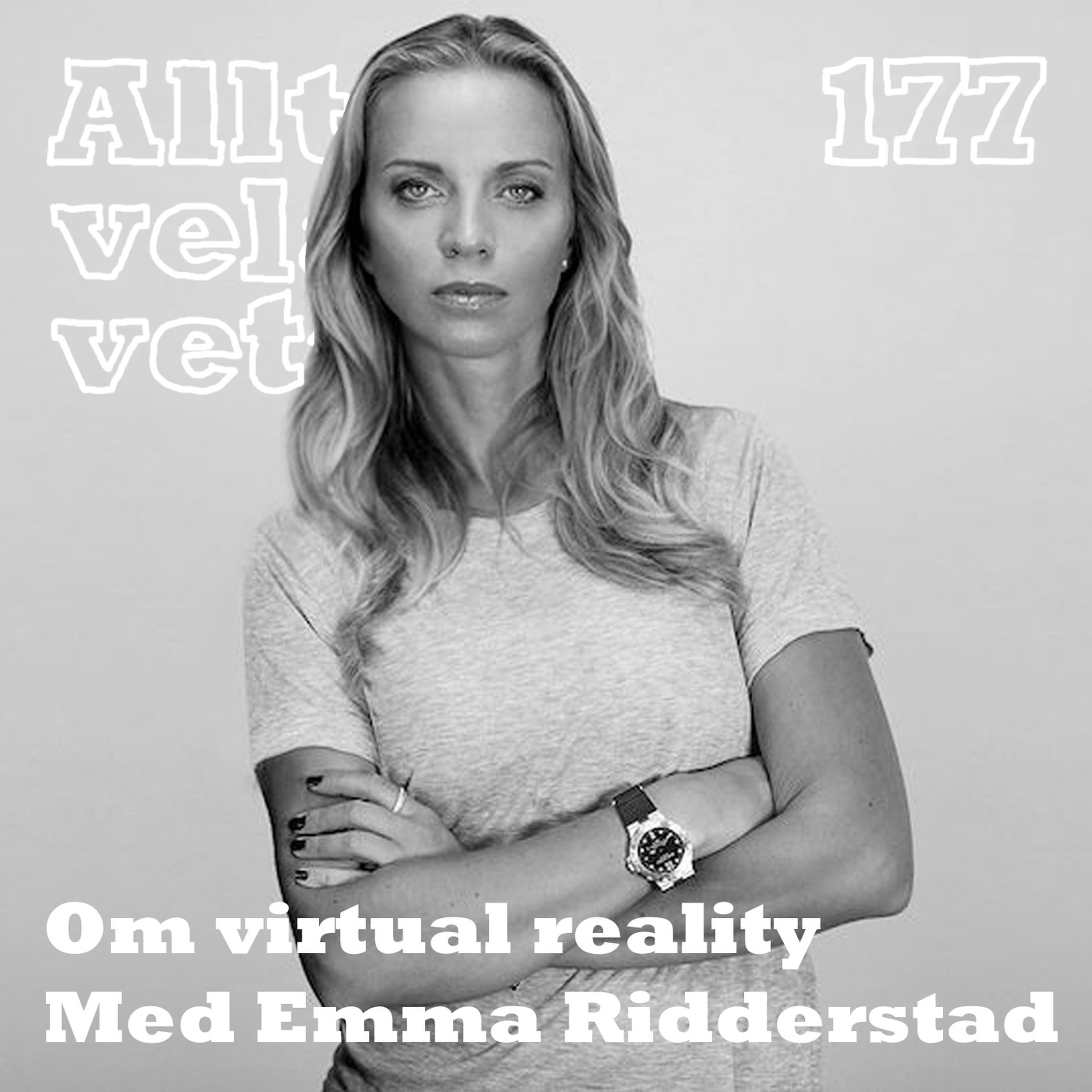 177 Om virtual reality med Emma Ridderstad