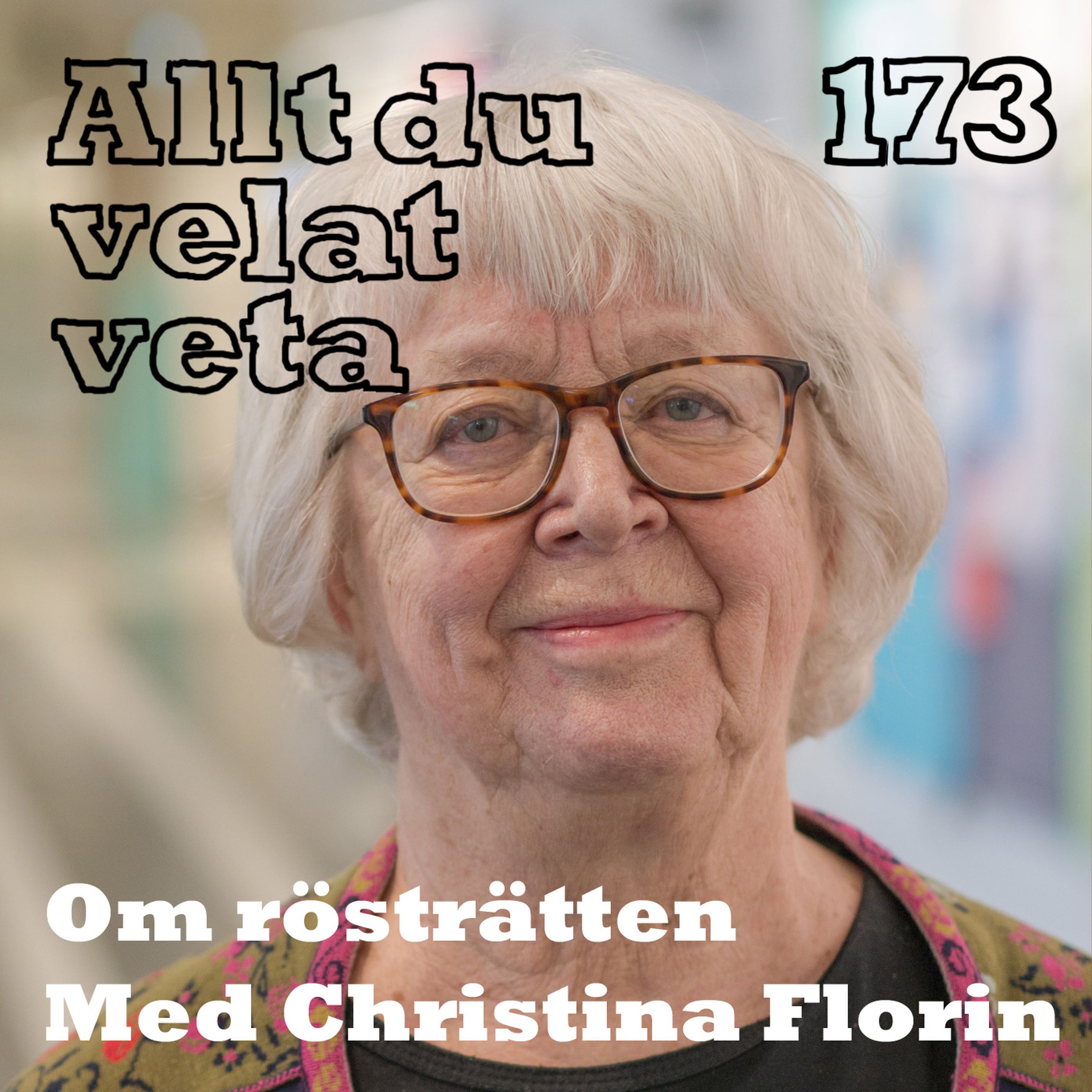 173 Om rösträtten med Christina Florin