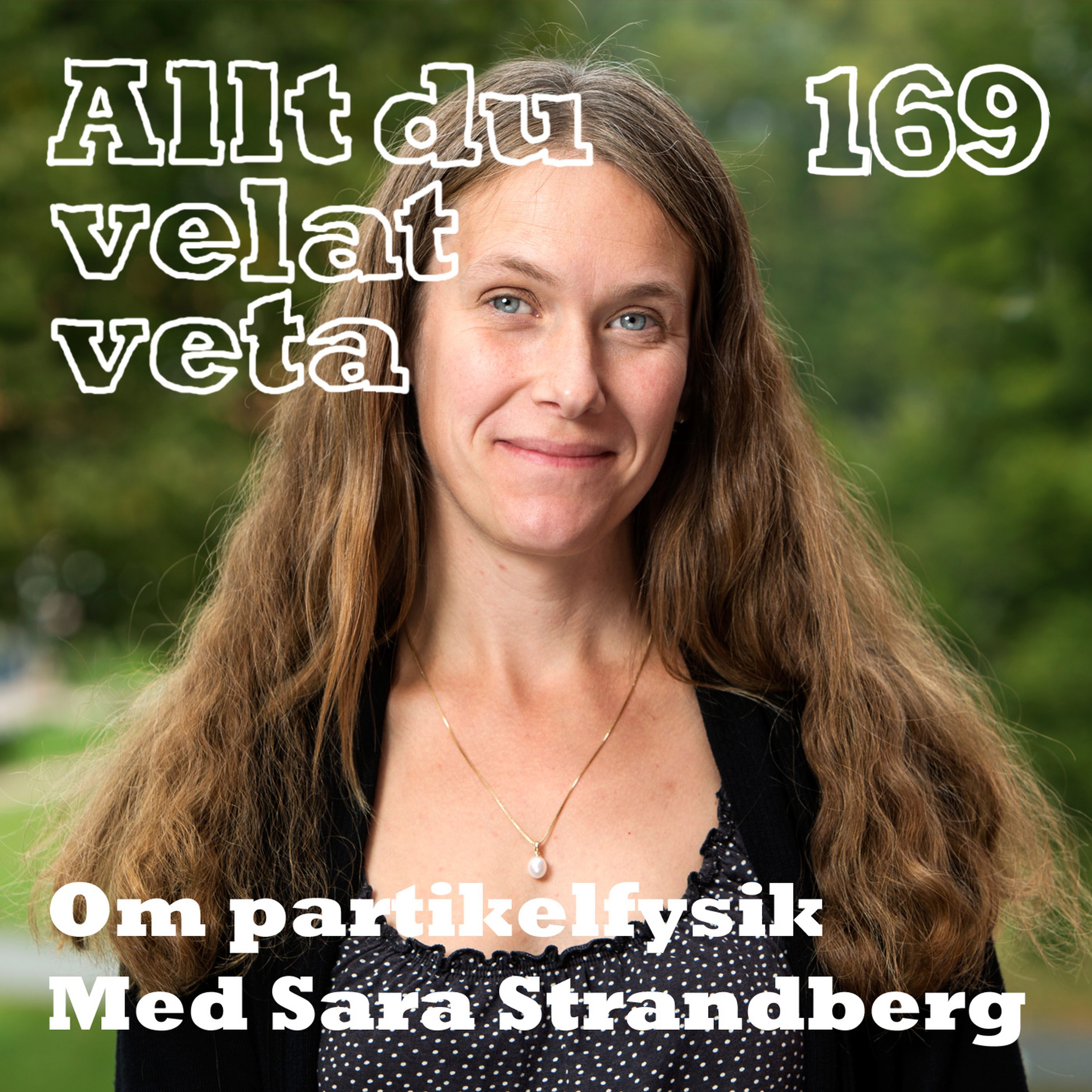 169 Om partikelfysik med Sara Strandberg