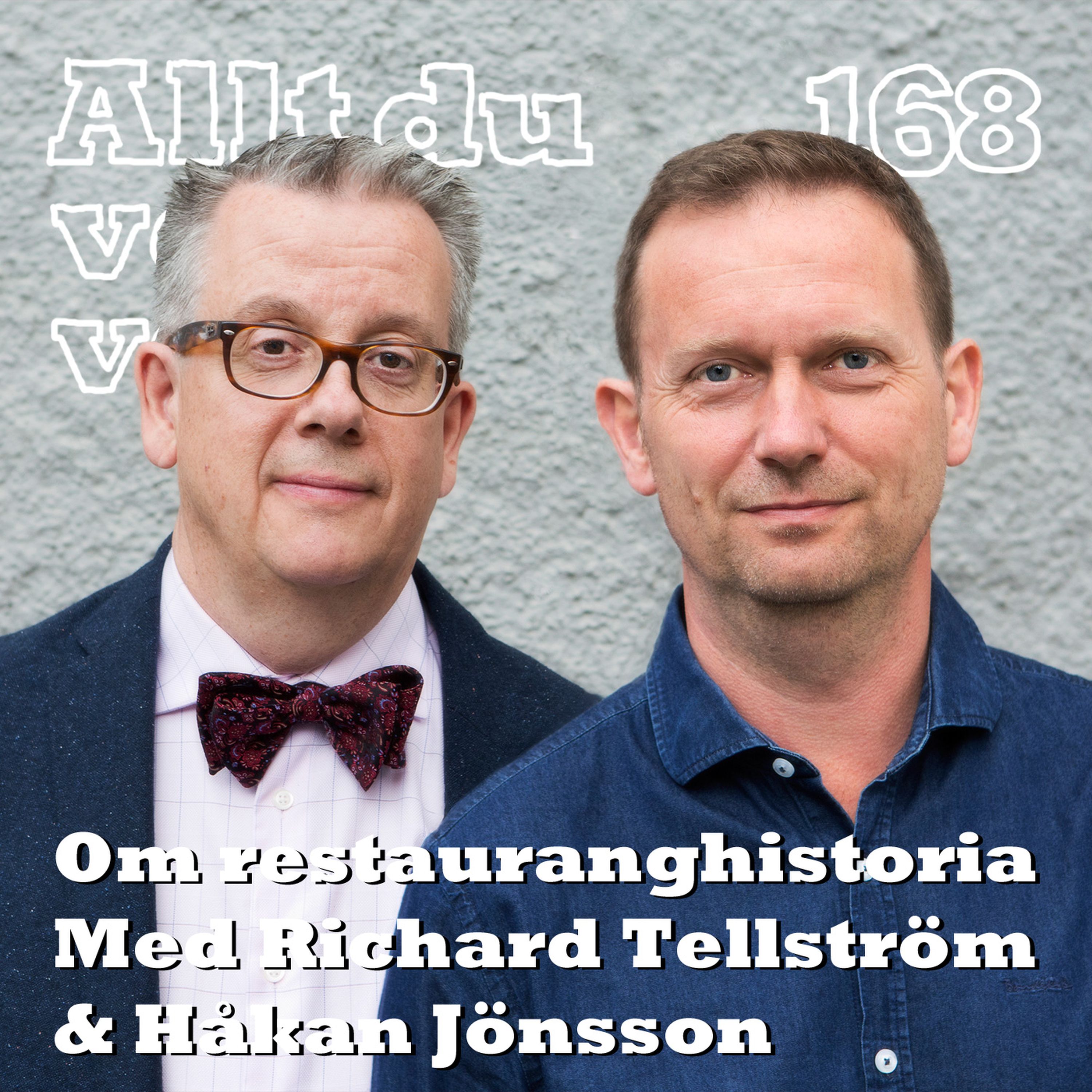 168 Om restauranghistoria med Richard Tellström och Håkan Jönsson