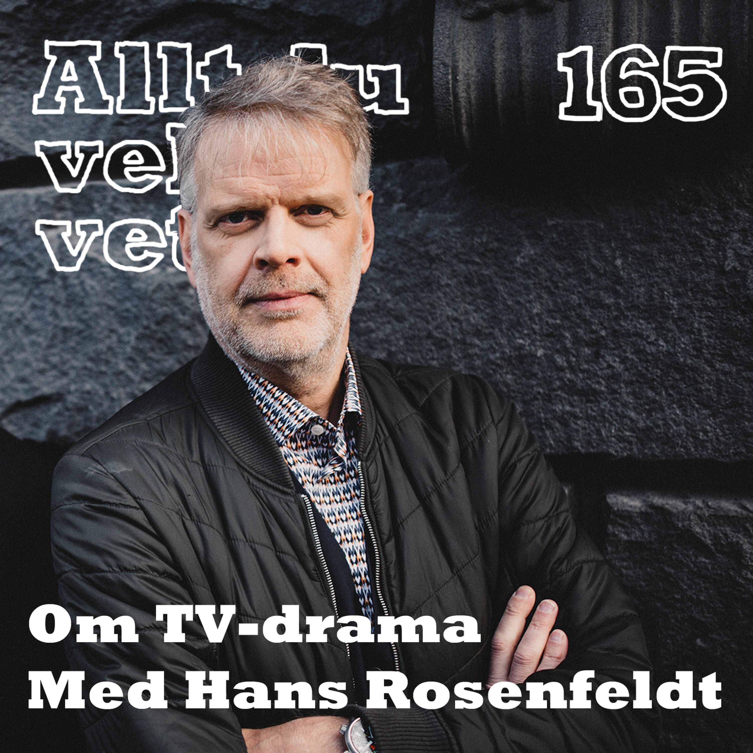 165 Om TV-drama med Hans Rosenfeldt