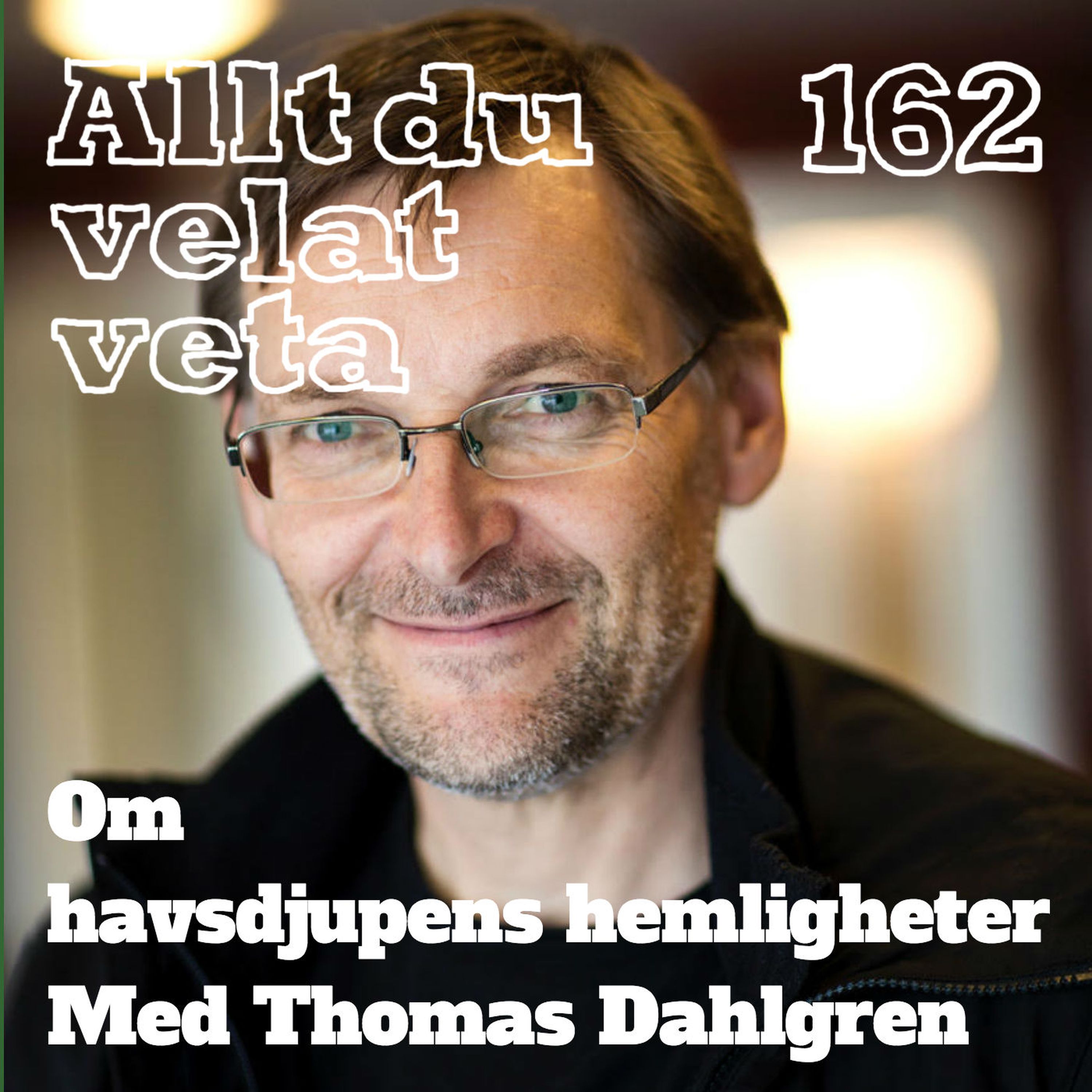 162 Om havsdjupens hemligheter med Thomas Dahlgren