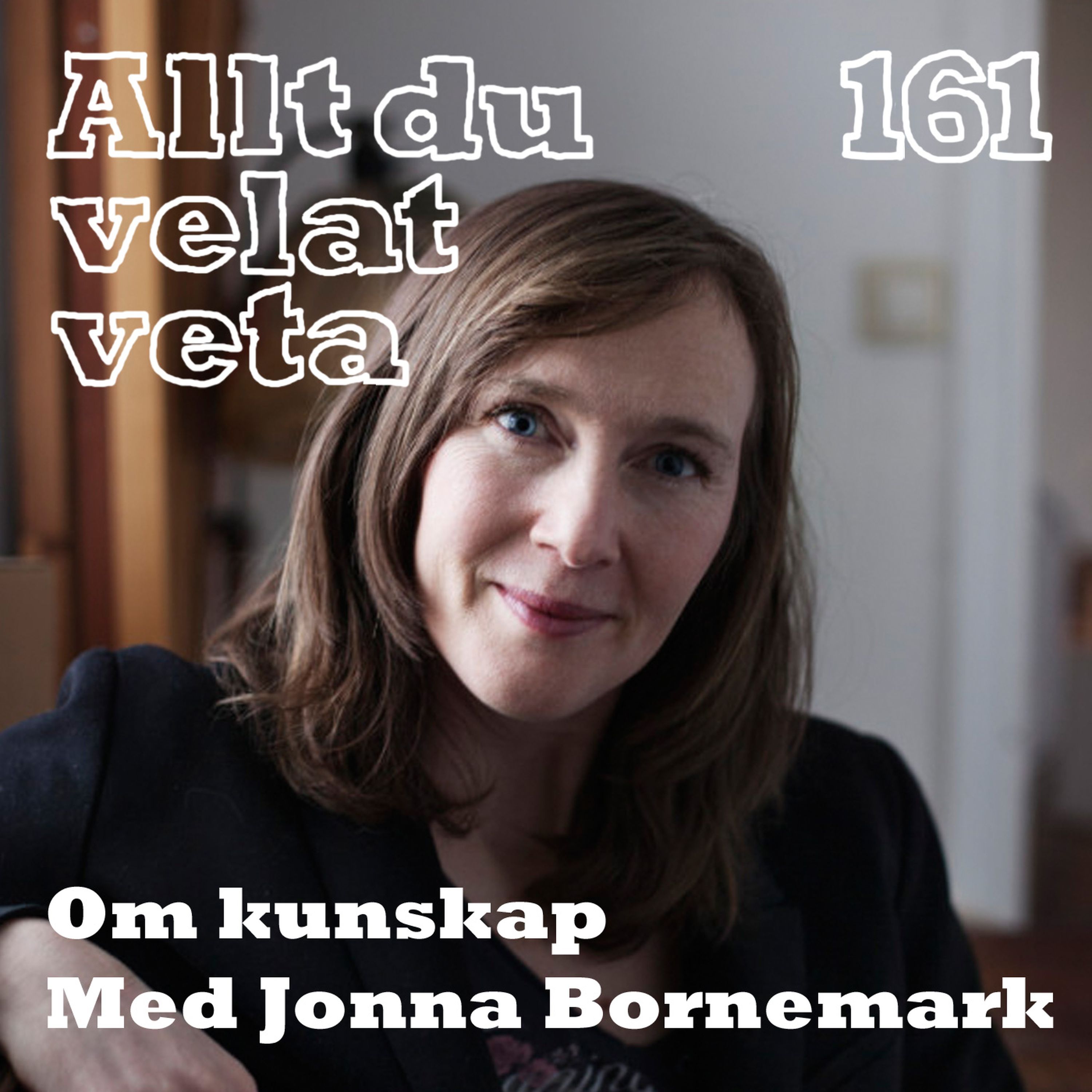 161 Om kunskap med Jonna Bornemark