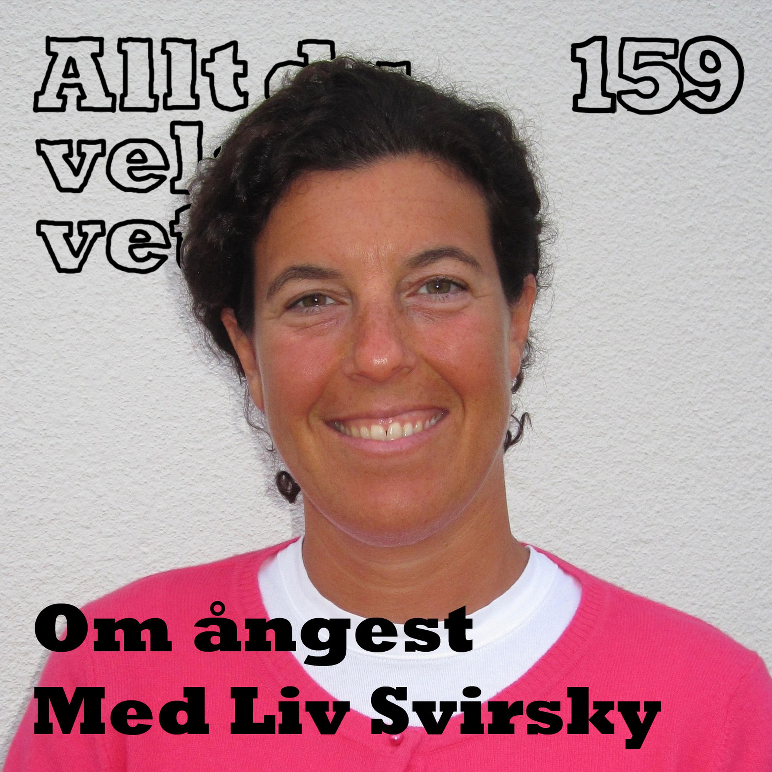 159 Om ångest med Liv Svirsky