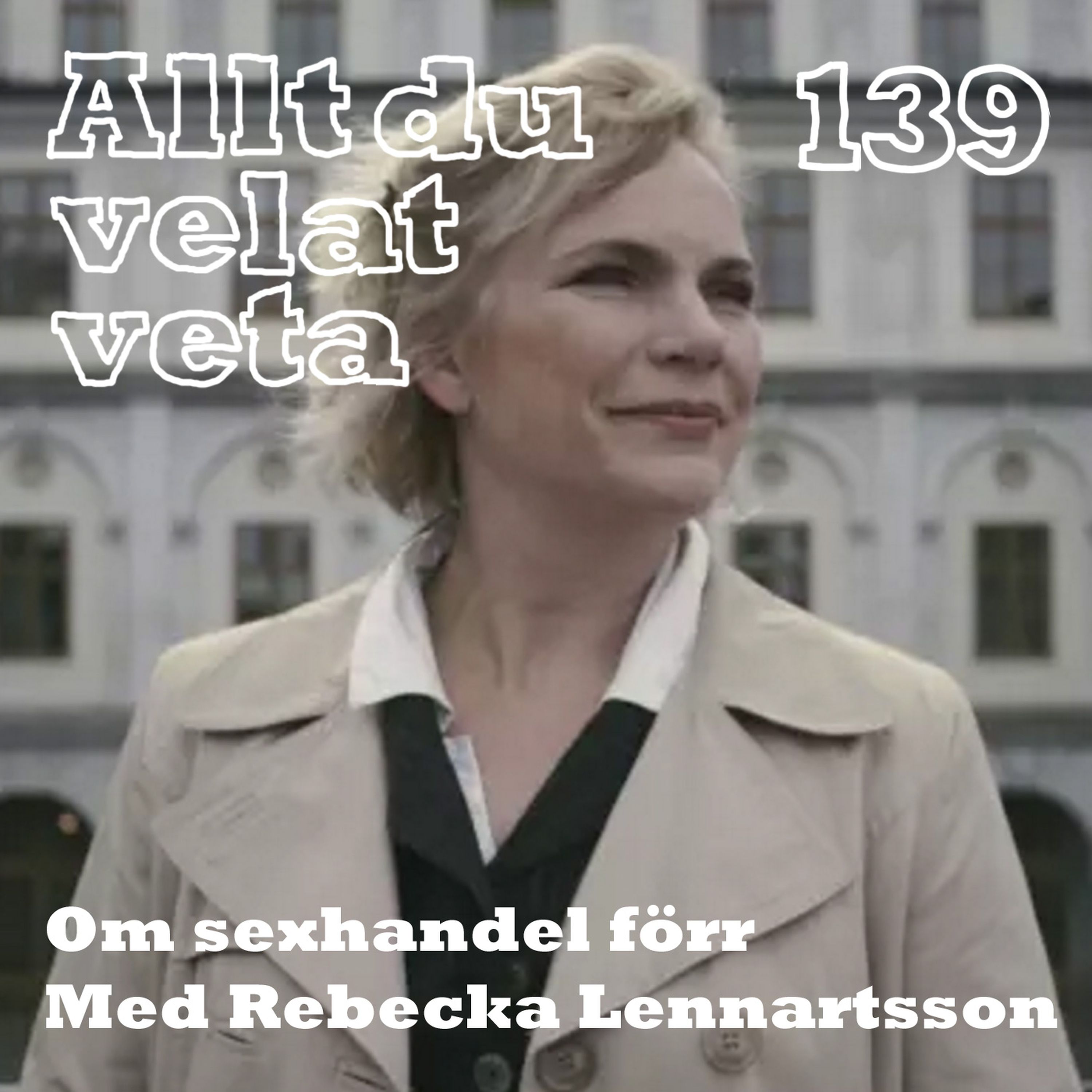 139 Om sexhandel förr med Rebecka Lennartsson