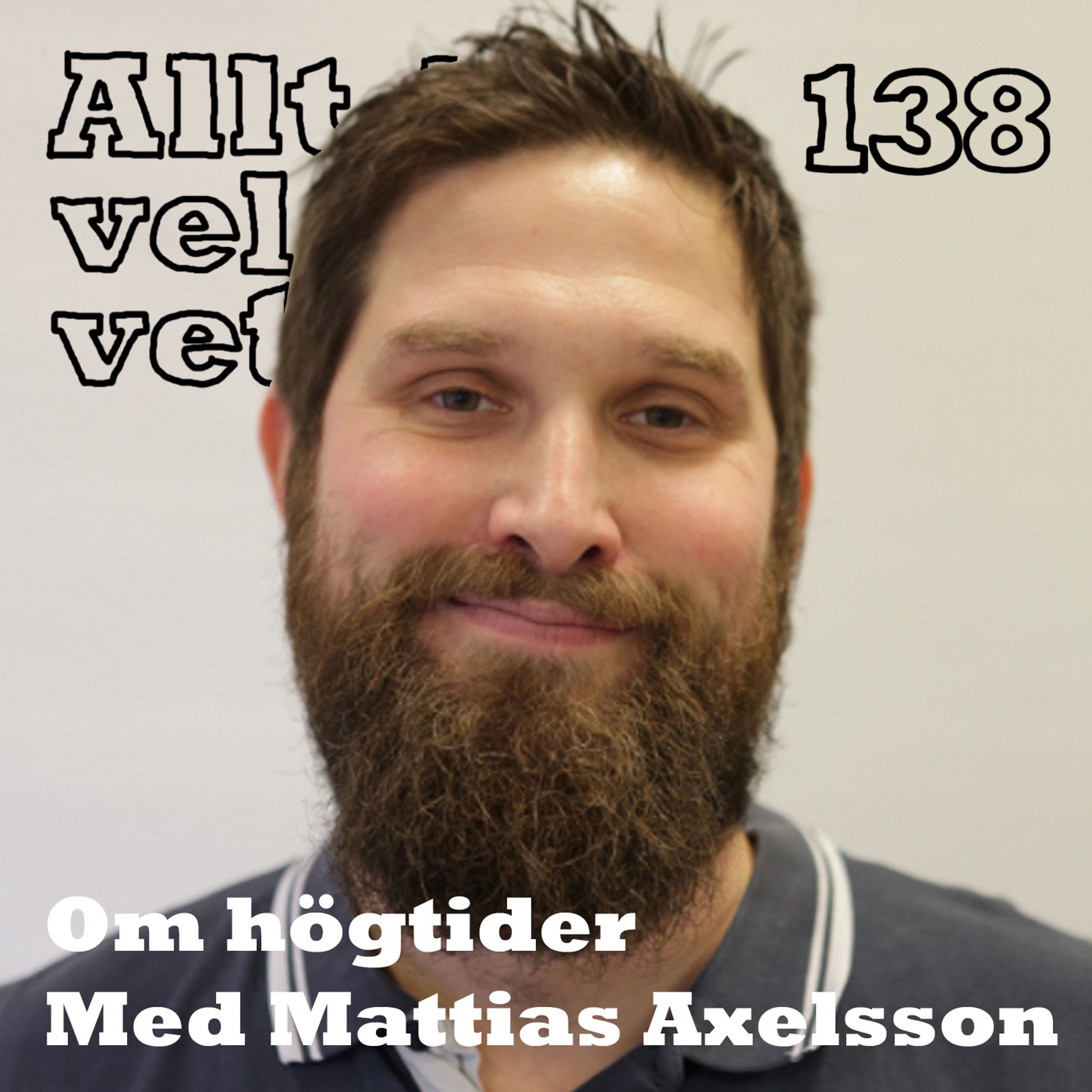 138 Om högtider med Mattias Axelsson