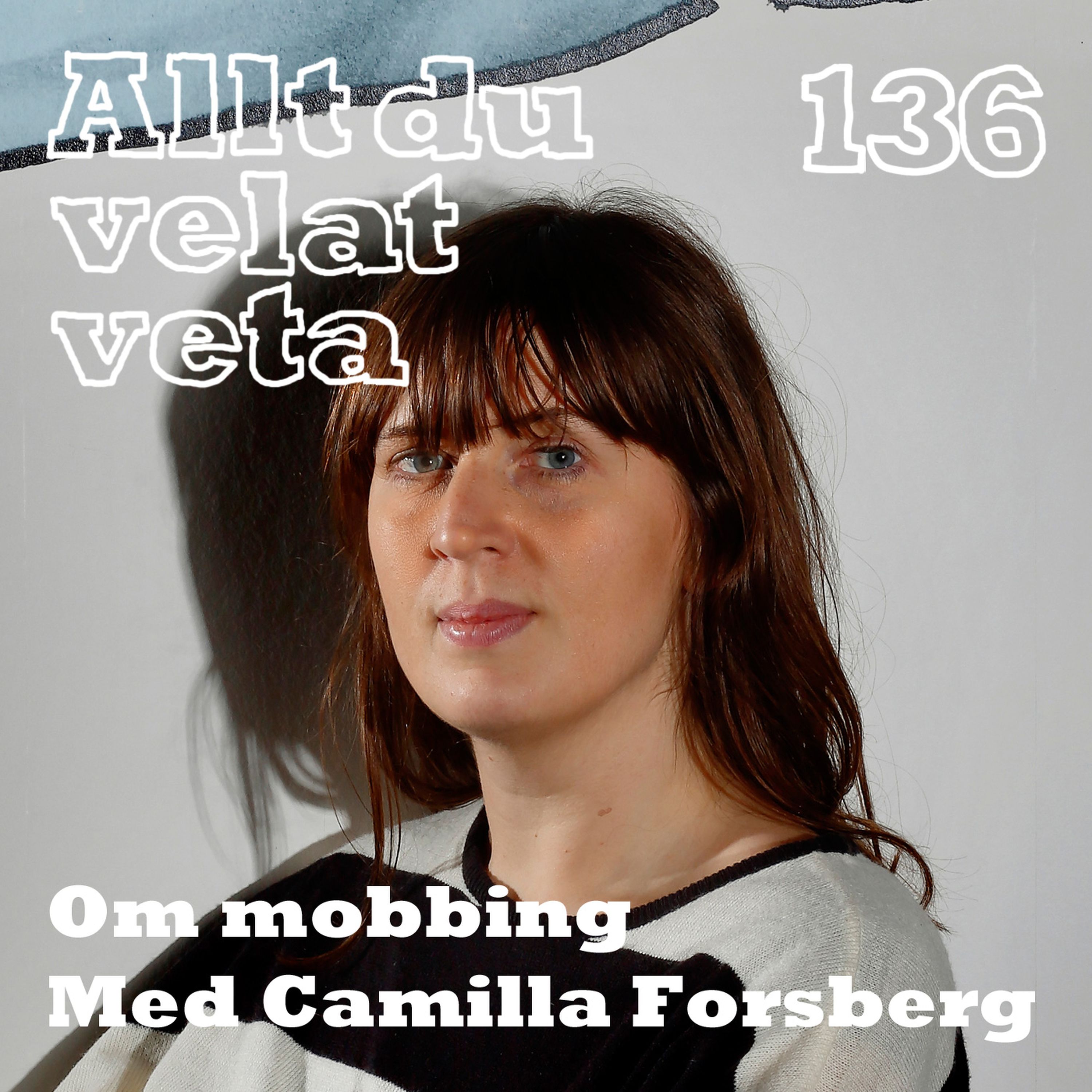 136 Om mobbing med Camilla Forsberg