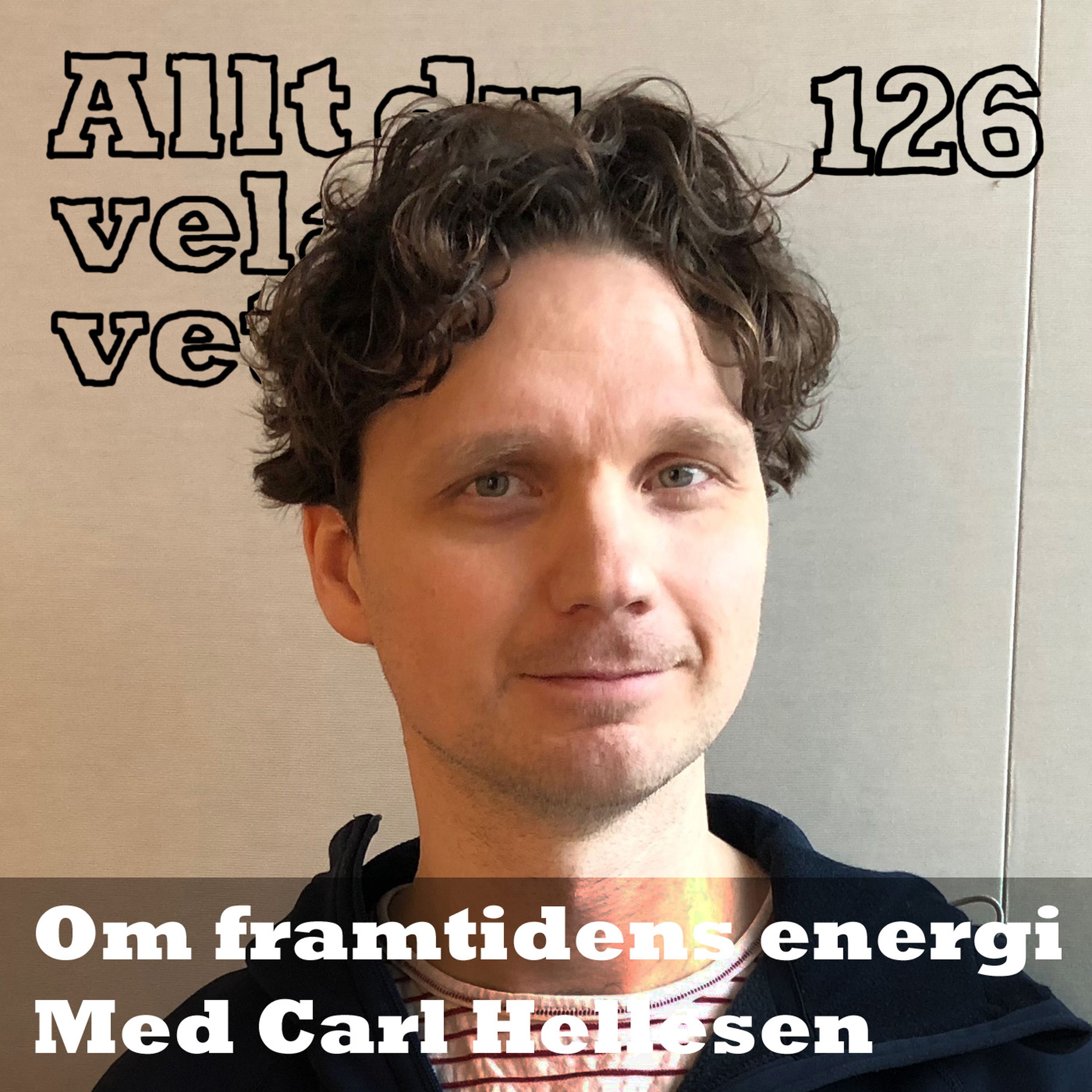 126 om framtidens energi med Carl Hellesen