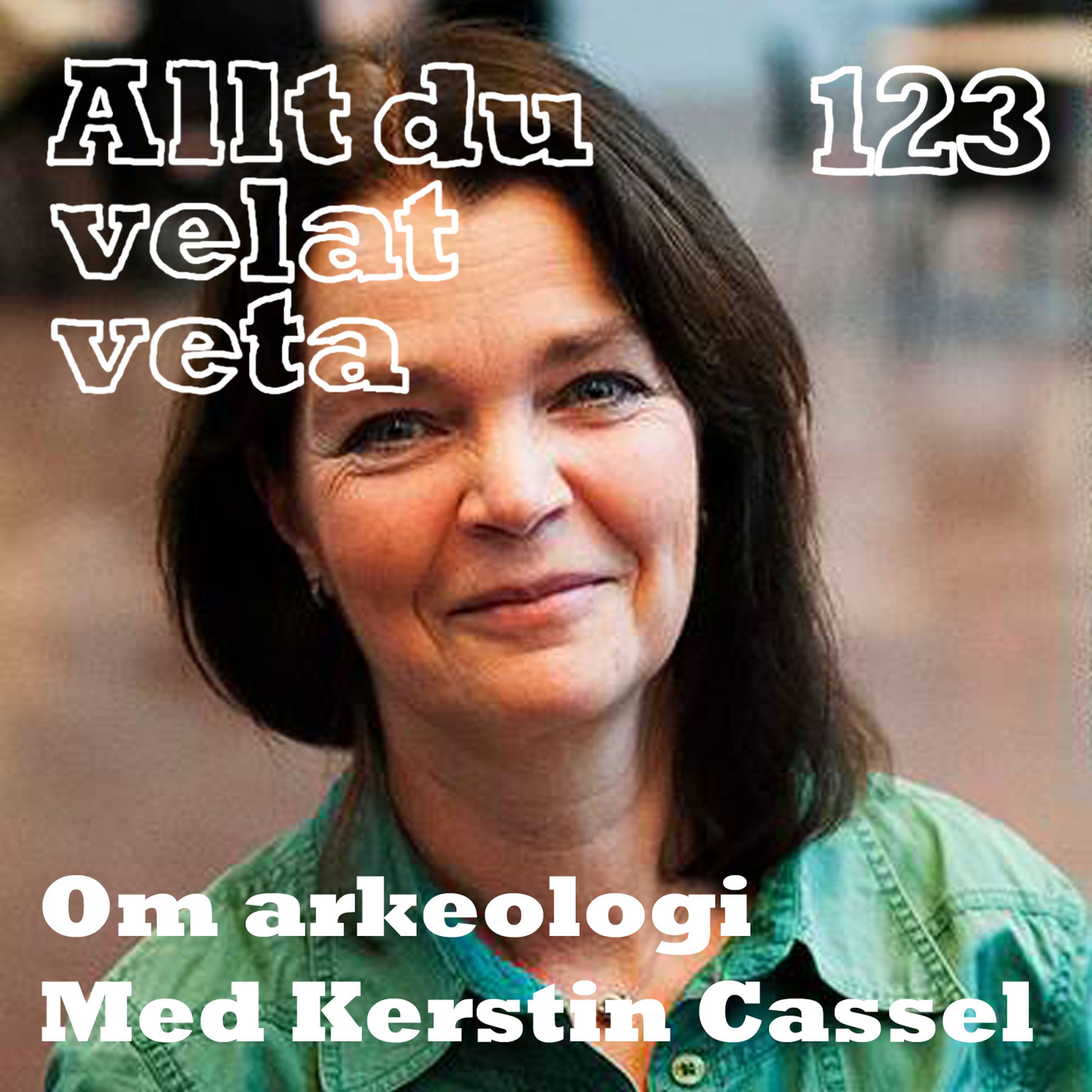 123 Om arkeologi med Kerstin Cassel