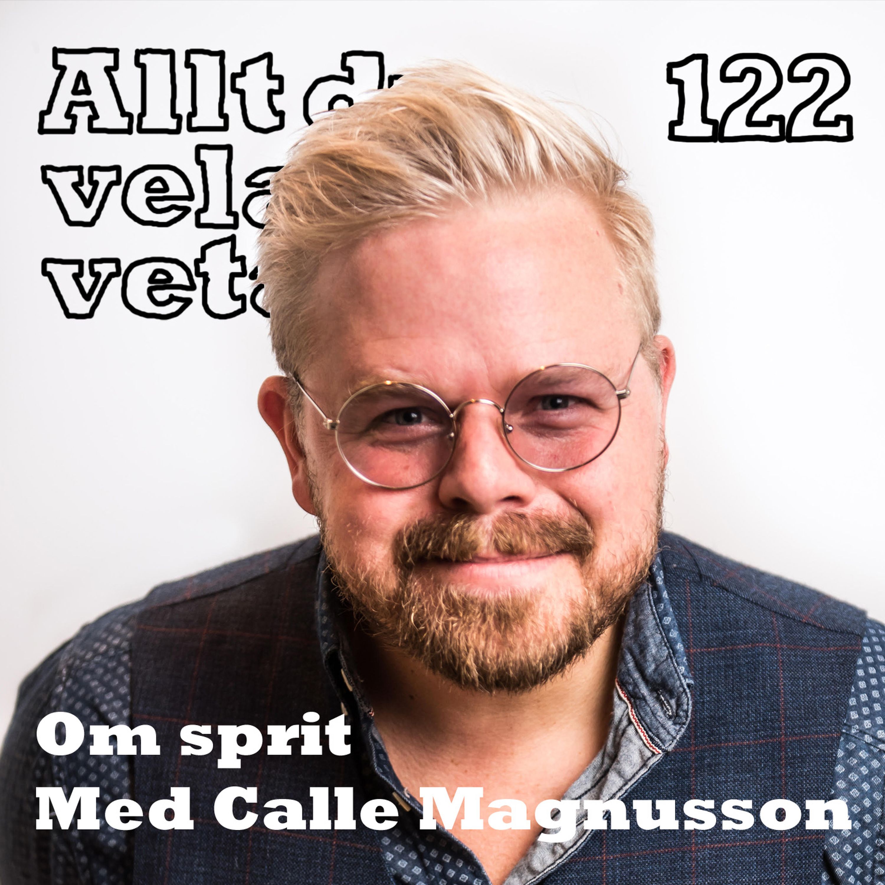 122 Om sprit med Calle Magnusson