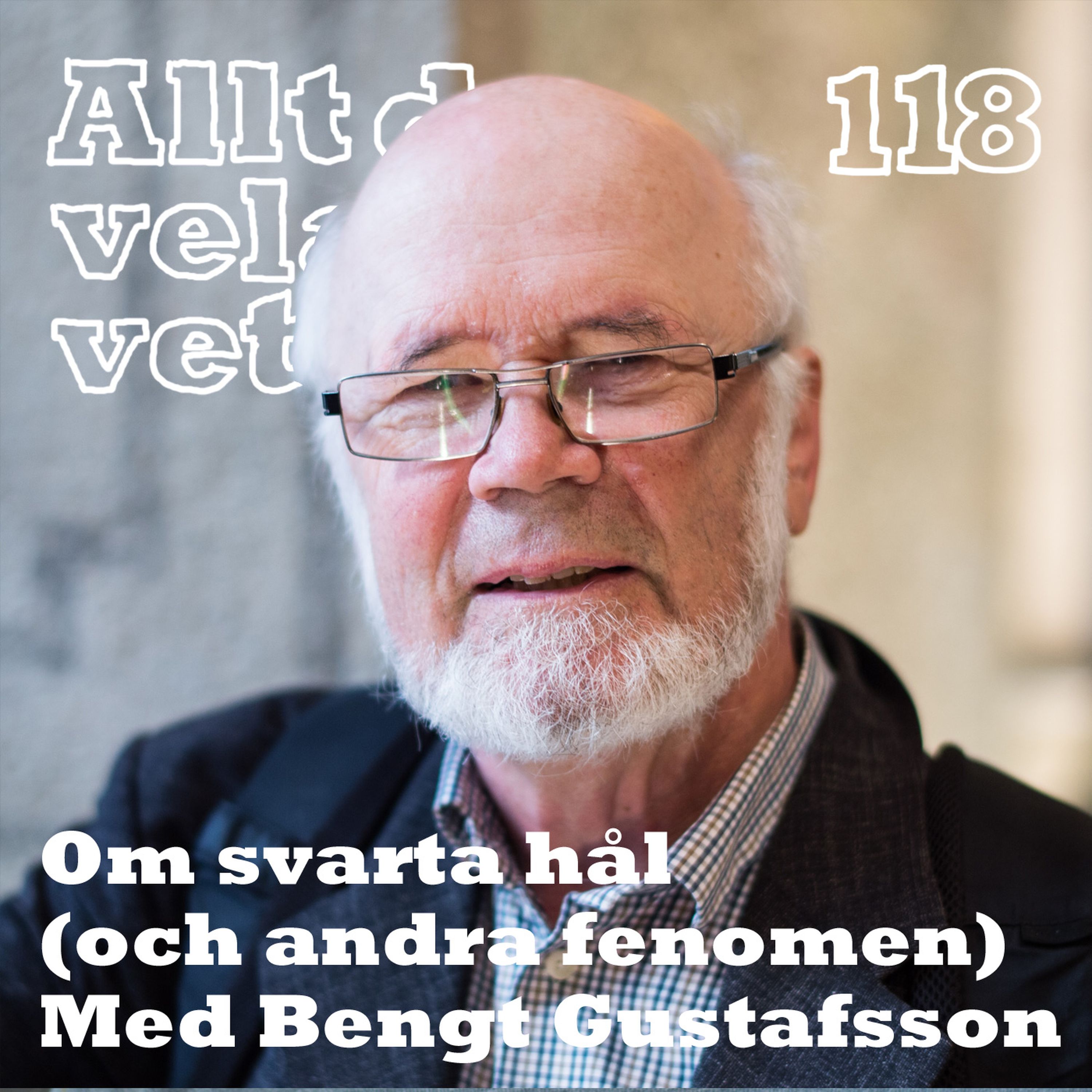 118 Om svarta hål (och andra fenomen) med Bengt Gustafsson
