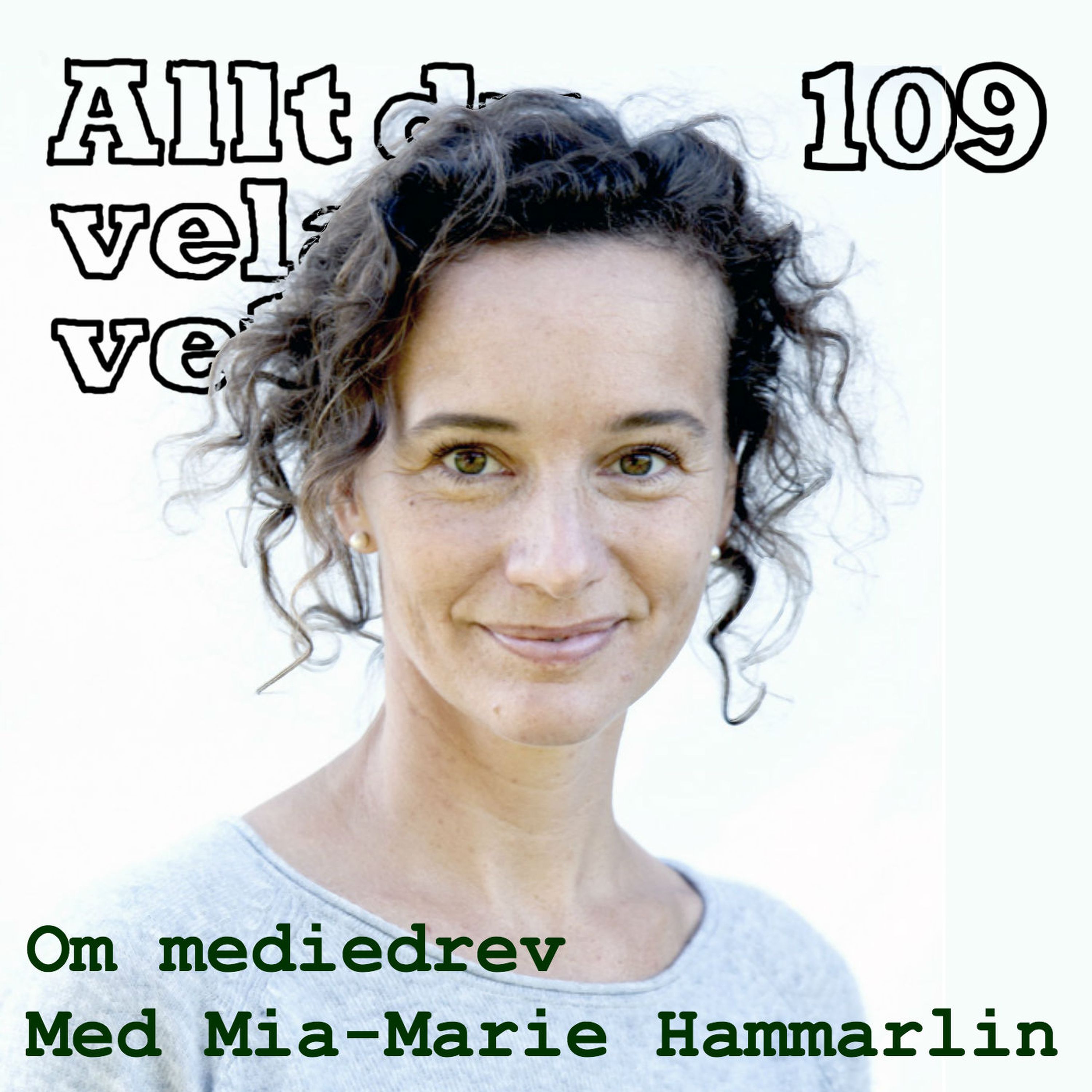 109 Om medieskandaler med Mia-Marie Hammarlin