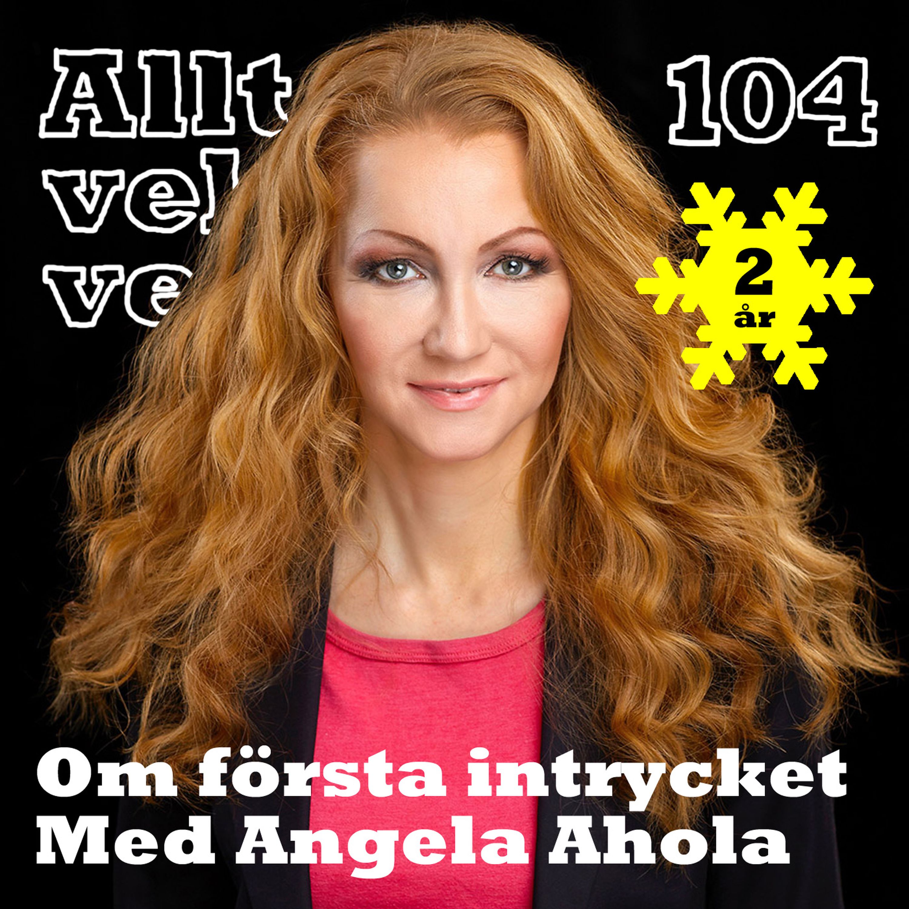 104 Om första intrycket med Angela Ahola