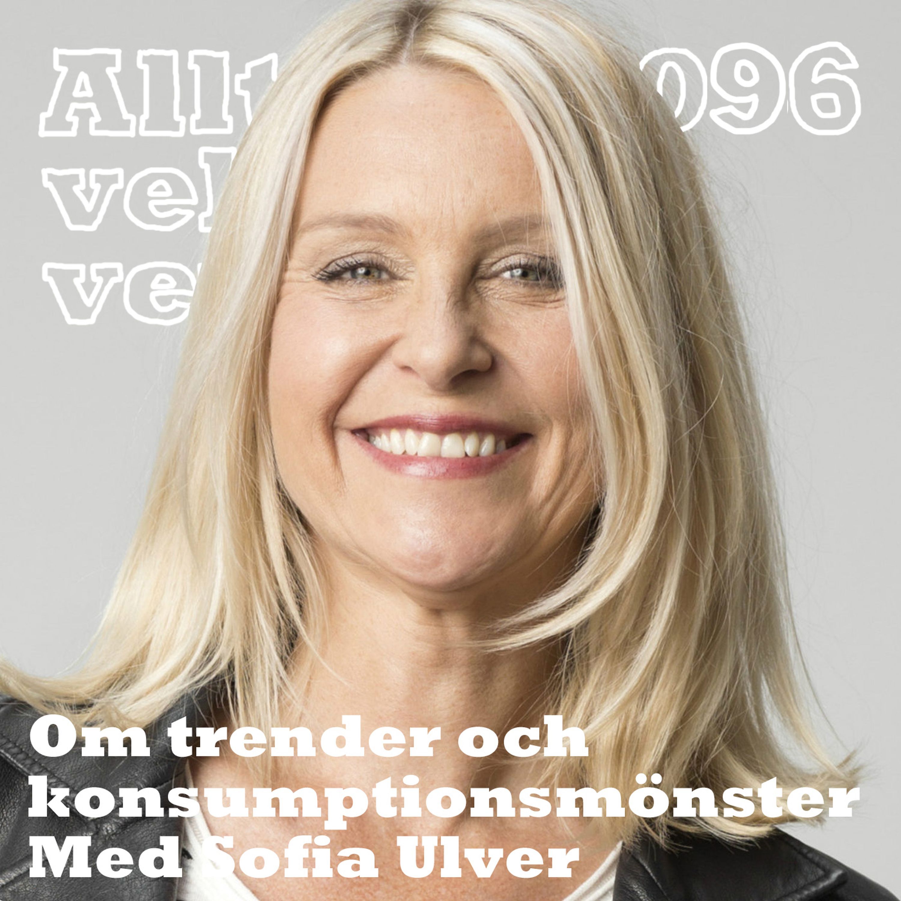 096 Om trender och konsumtionsmönster med Sofia Ulver