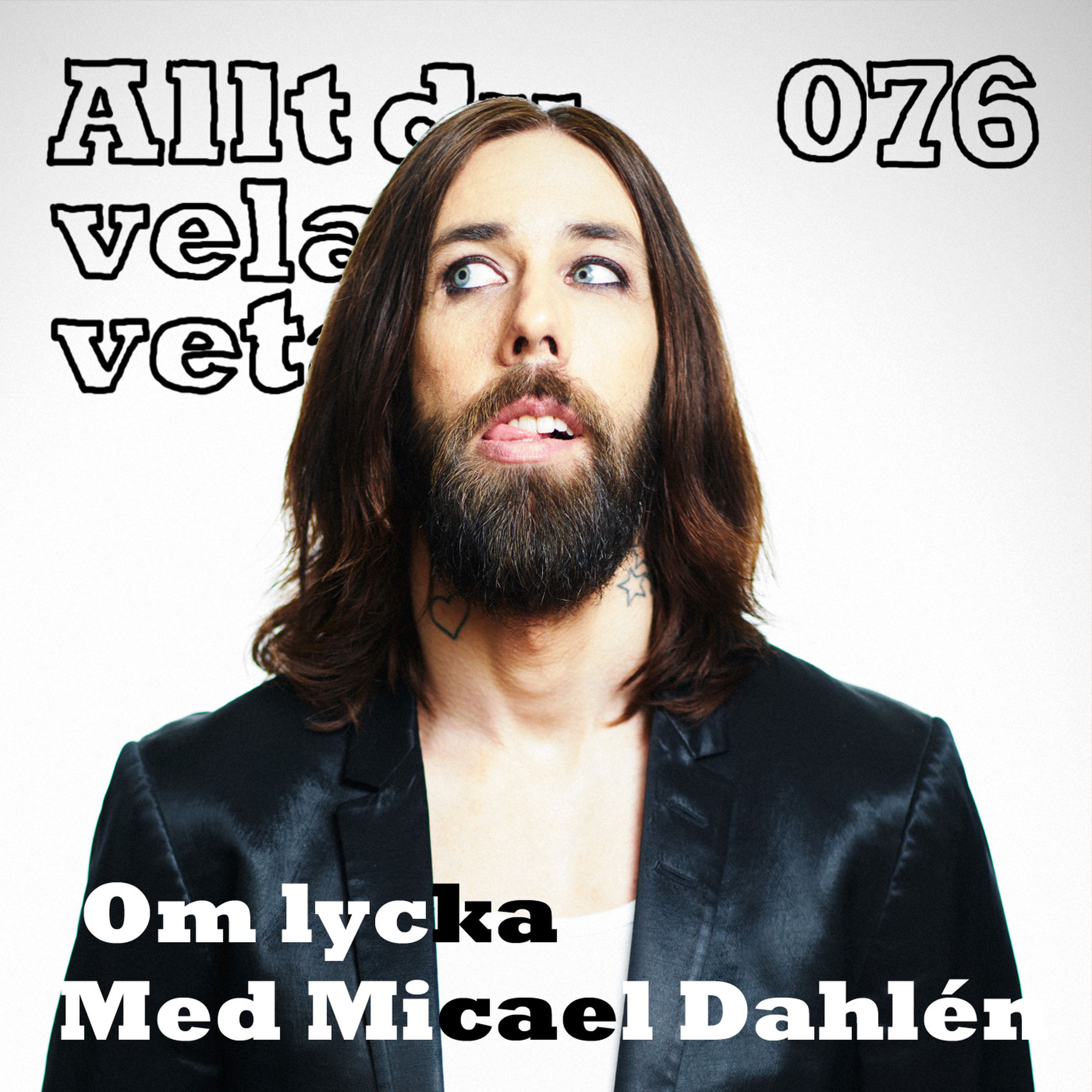 076 Om lycka med Micael Dahlén