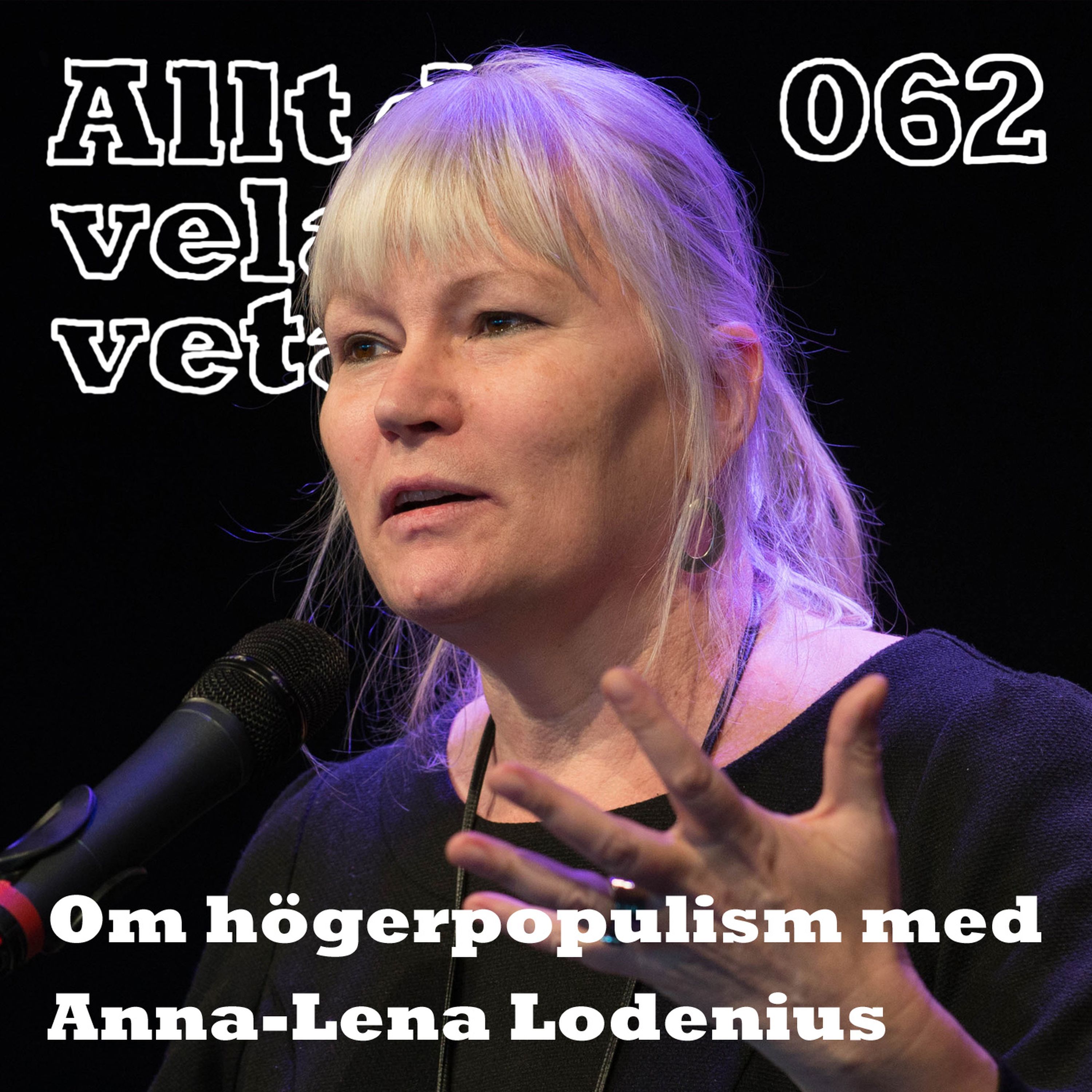 062 Om högerpopulism med Anna-Lena Lodenius