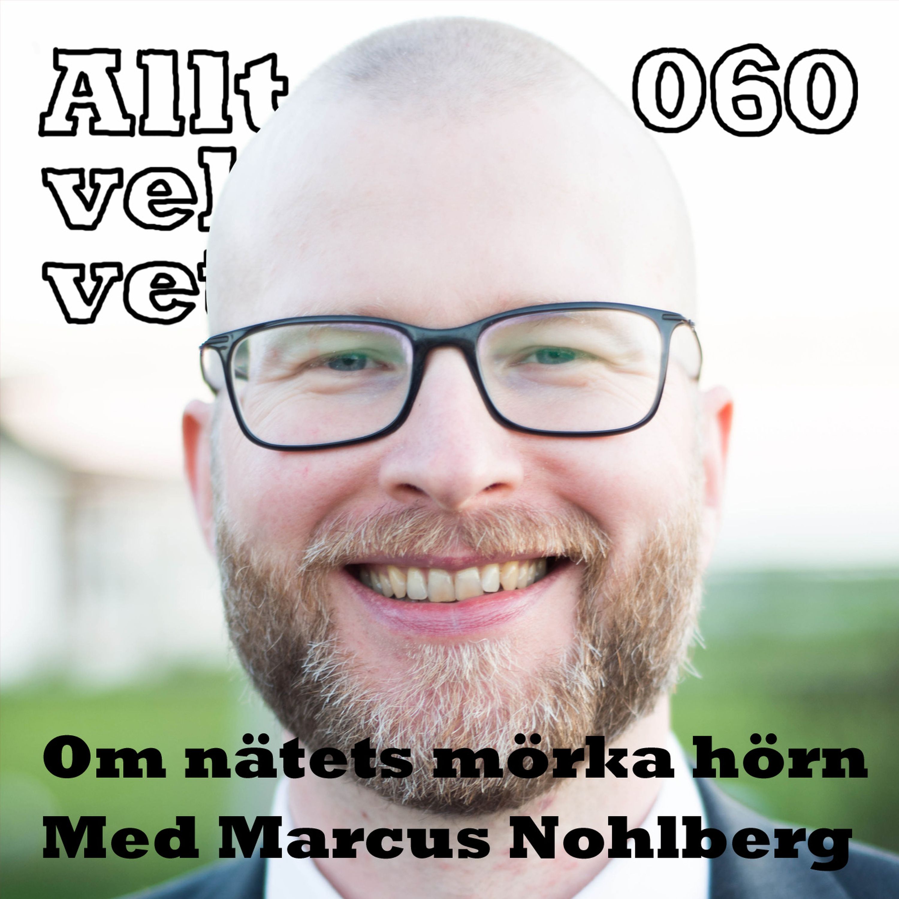 060 Om nätets mörka hörn med Marcus Nohlberg