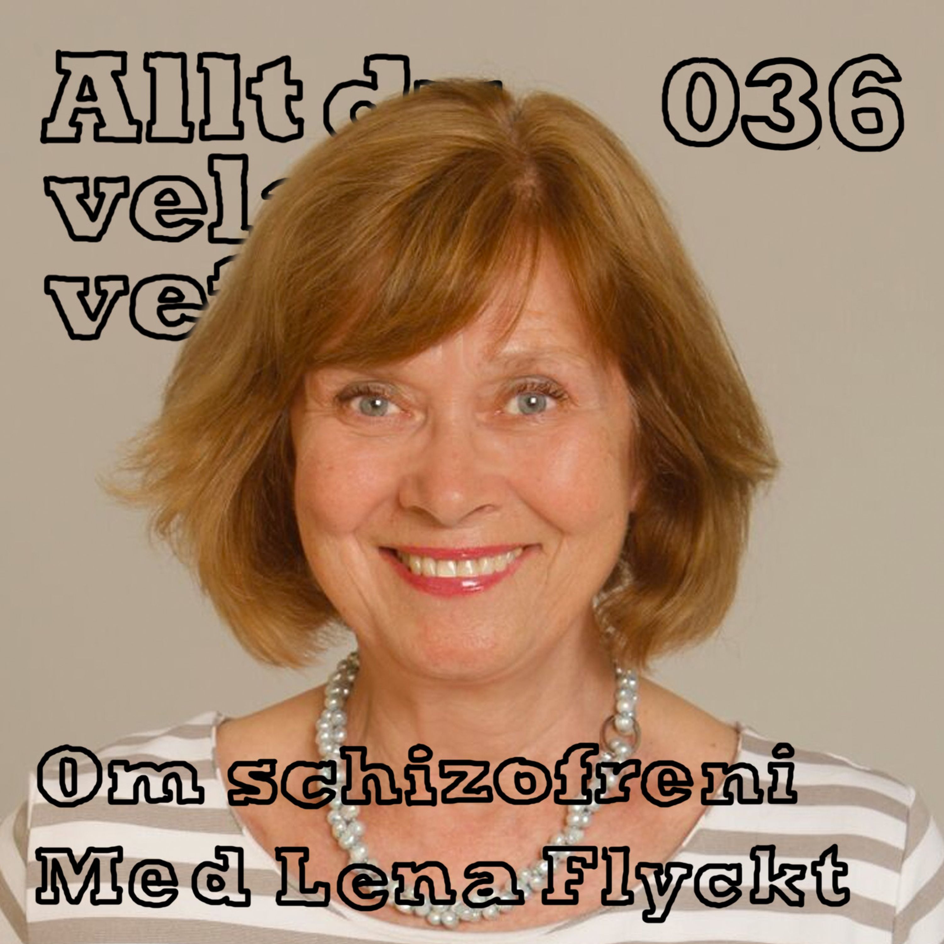 cover art for 036 Om schizofreni med Lena Flyckt