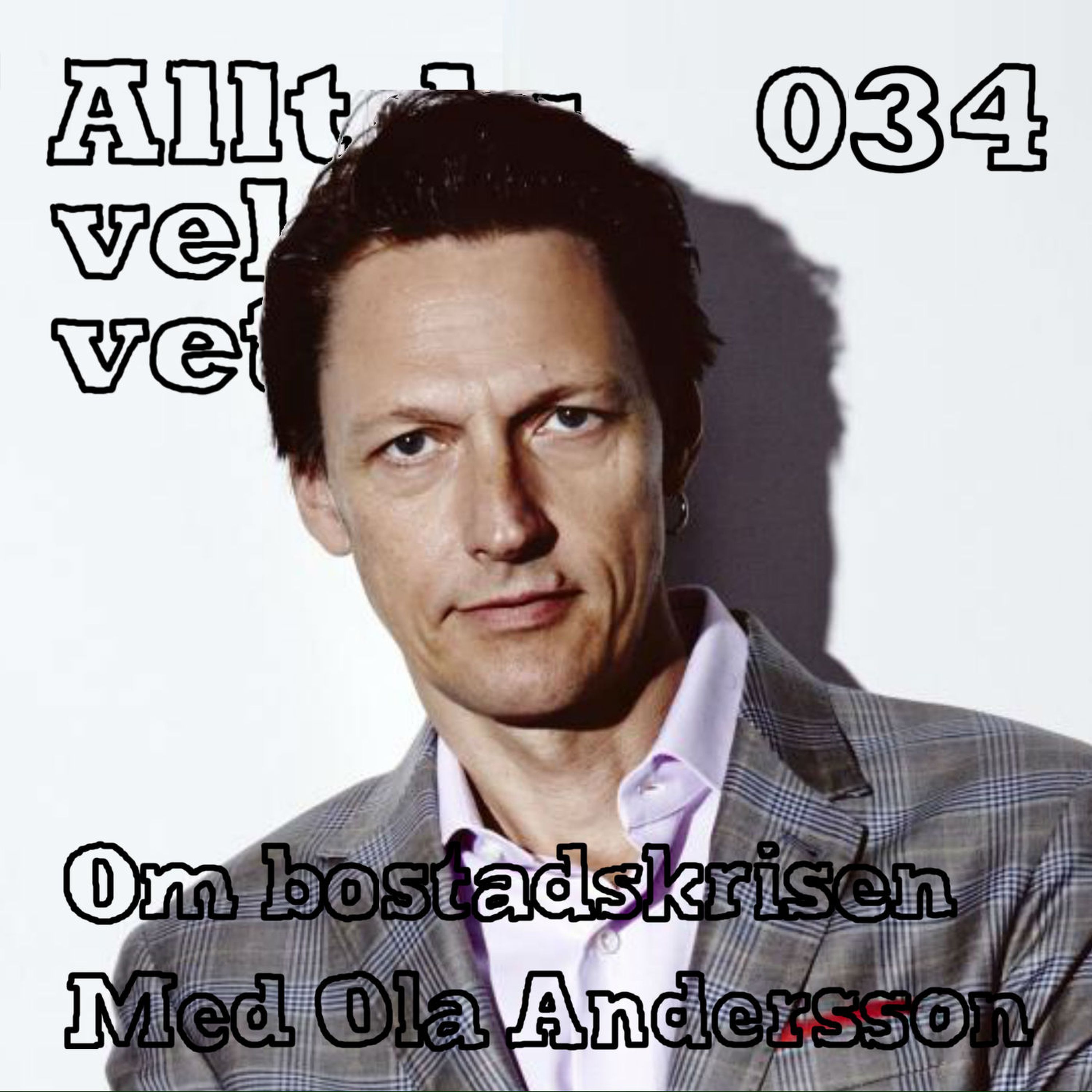 034 Om bostadskrisen med Ola Andersson