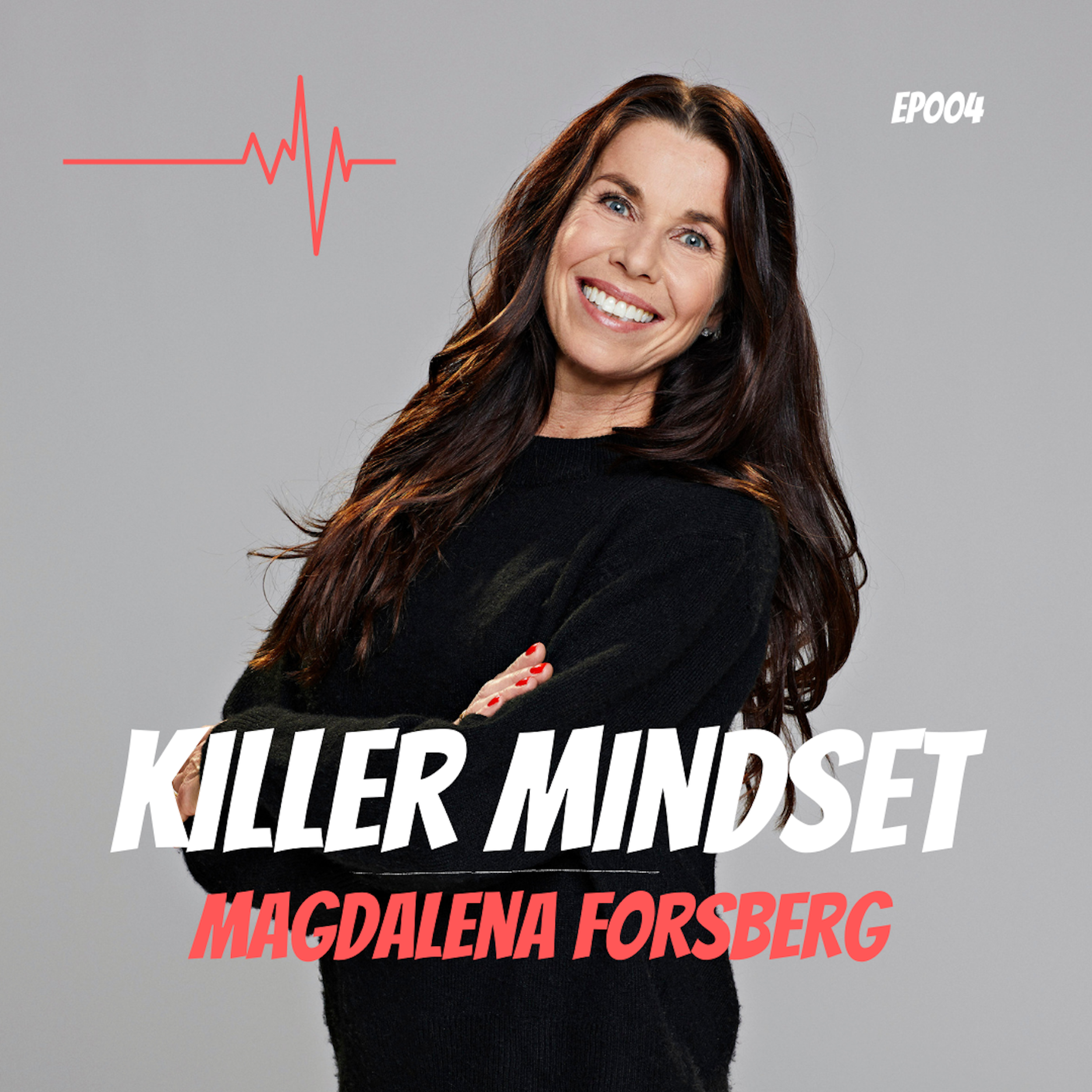 Episod 4 - Magdalena Forsbergs “Killer mindset