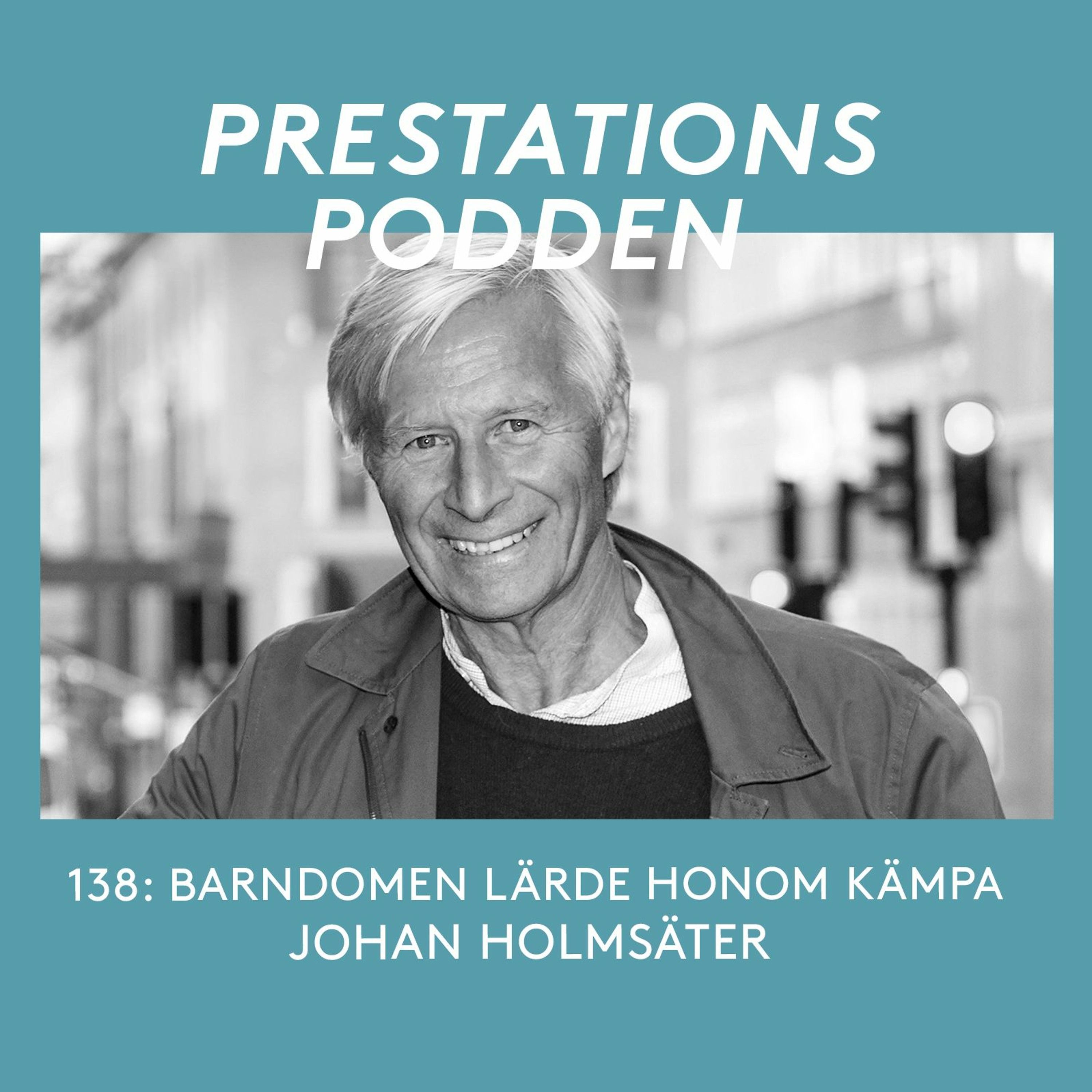 138 Johan Holmsäter: Barndomen lärde honom kämpa episode artwork
