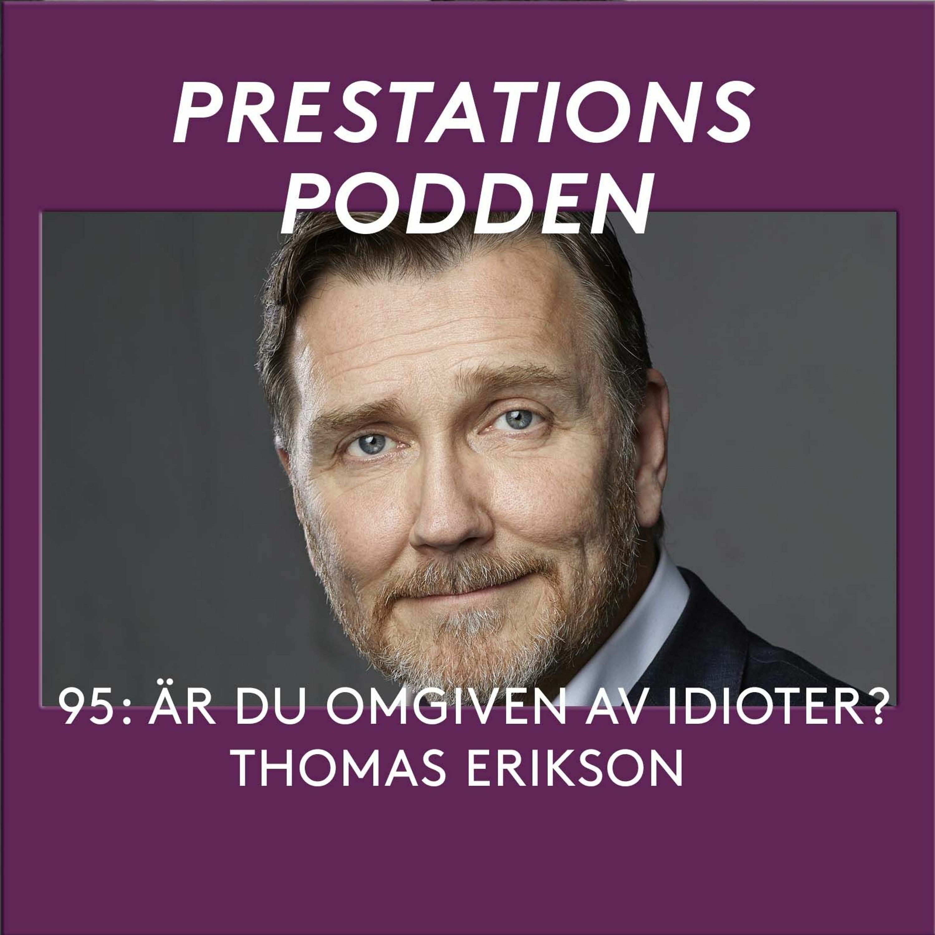 95 Thomas Eriksson: Är du omgiven av idioter? episode artwork