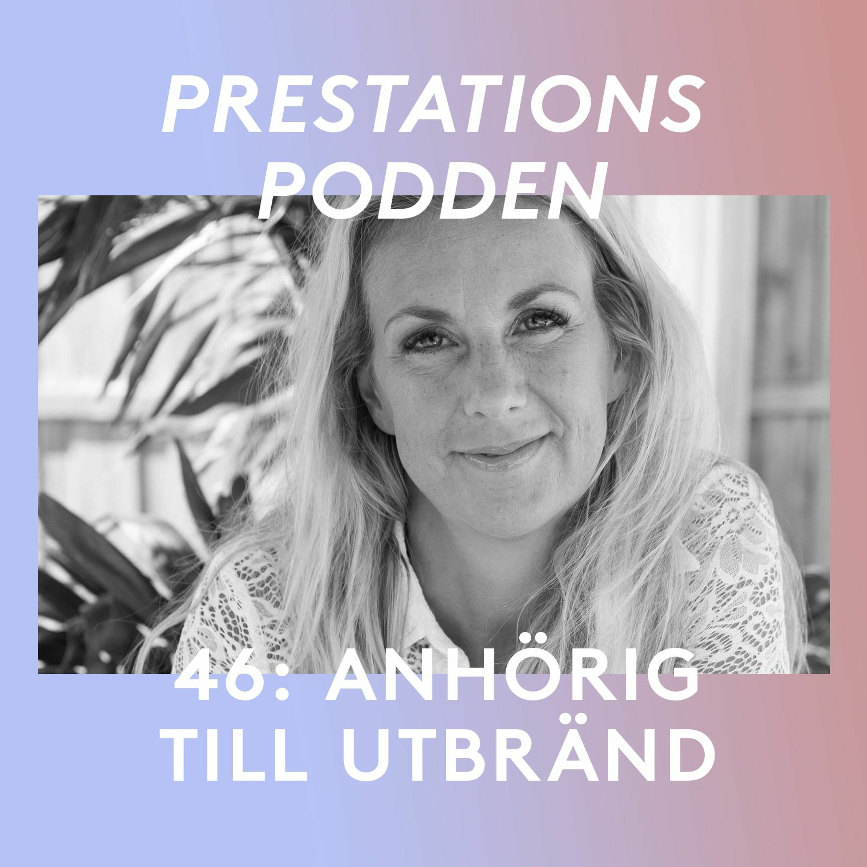 46: Anhörig till utbränd - Linda Frithiof episode artwork