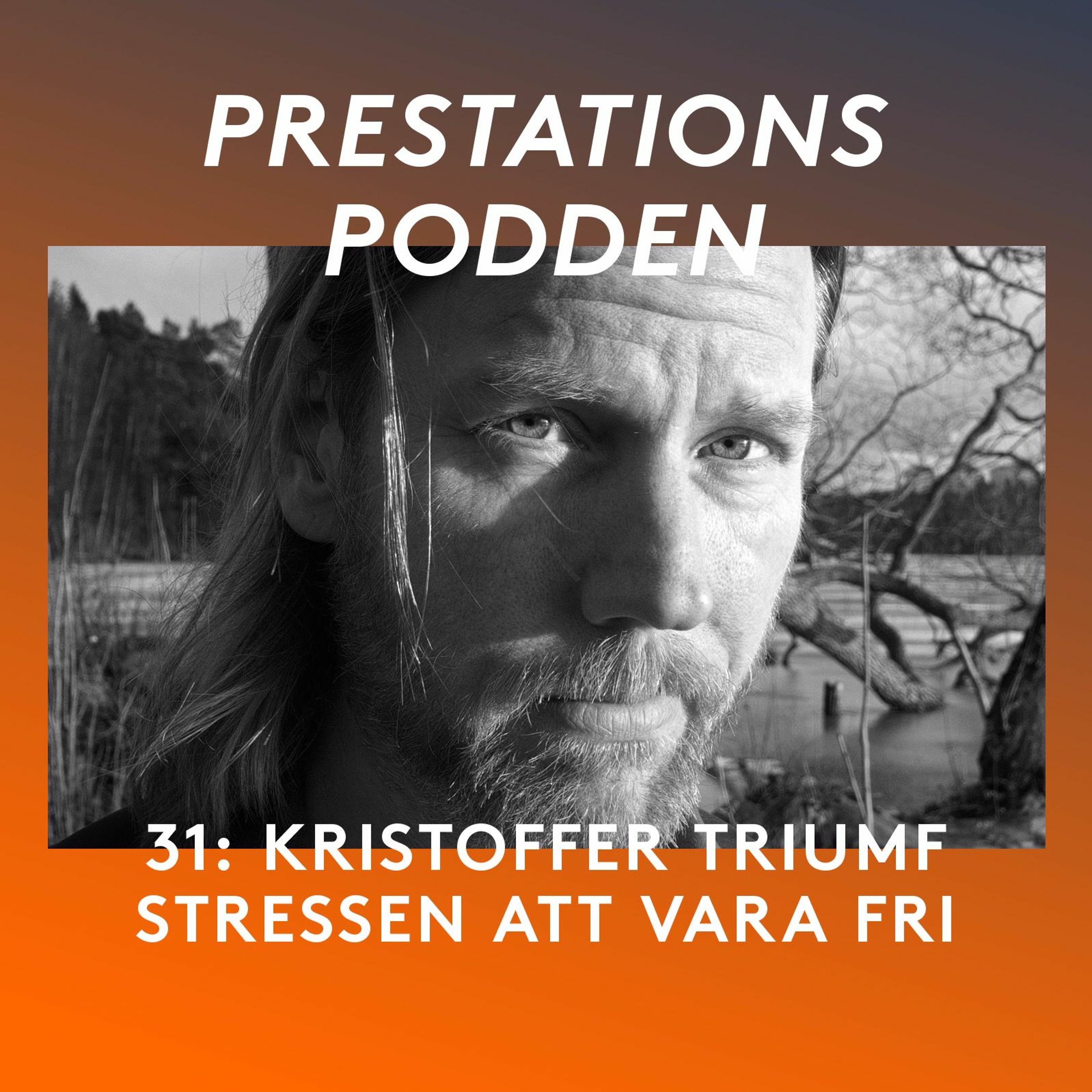 31: Kristoffer Triumf - Stressen att vara fri episode artwork