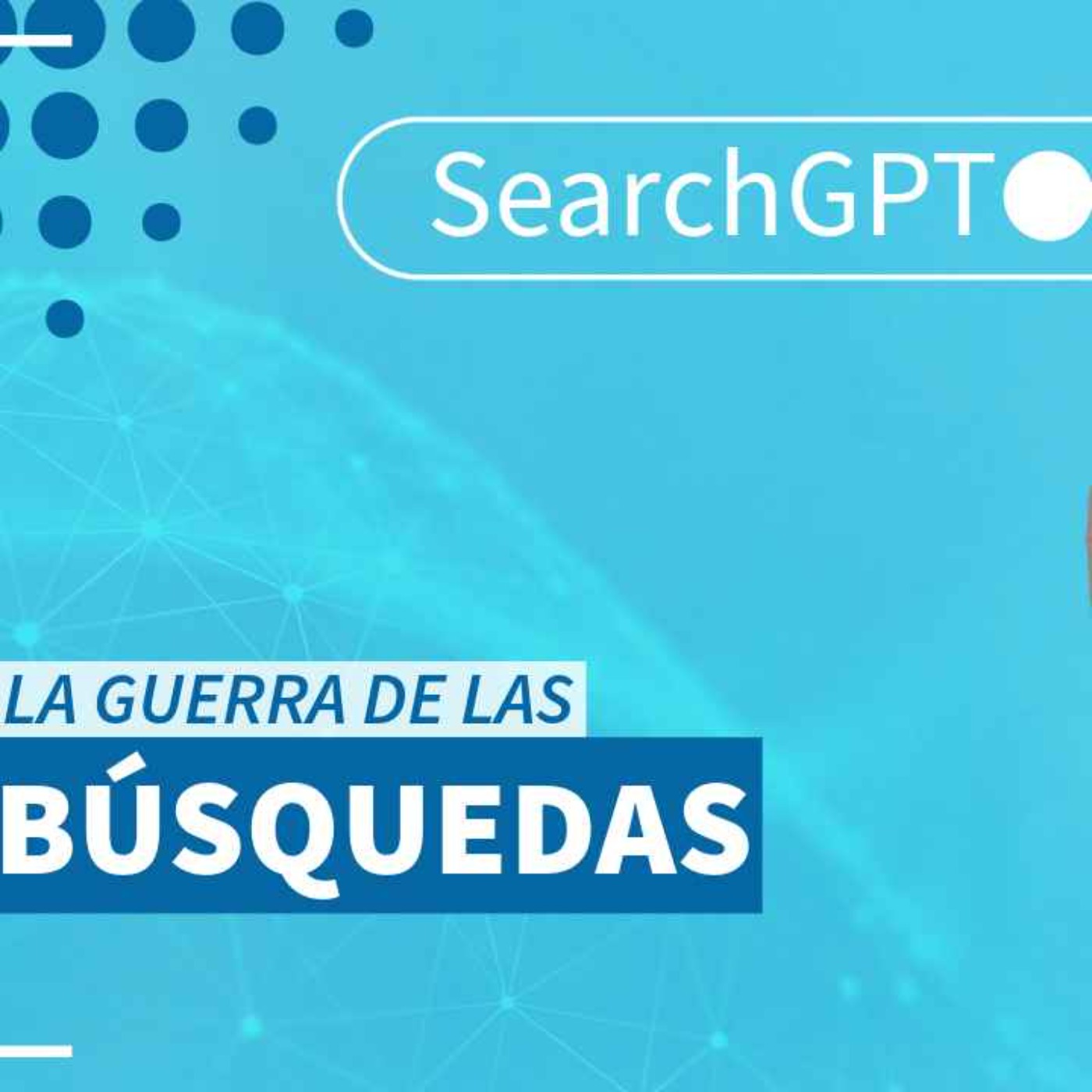 SearchGPT y la guerra de los buscadores - NTX 372