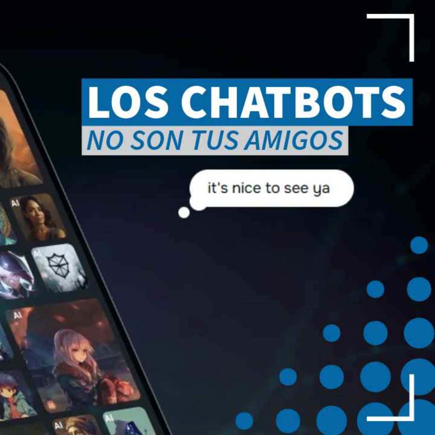 Efectos negativos de interactuar con chatbots - NTX 385