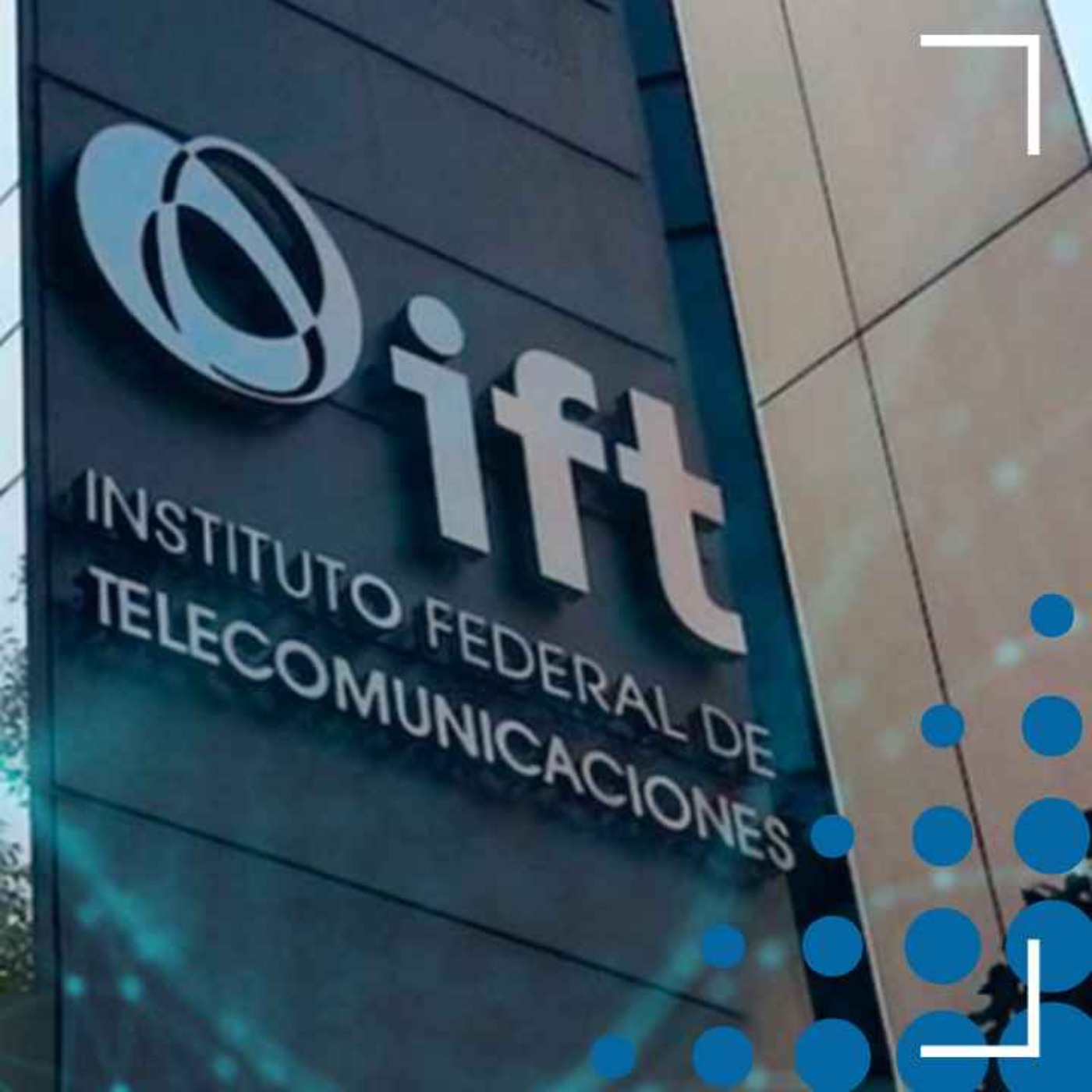 Desaparece el IFT - NTX 389