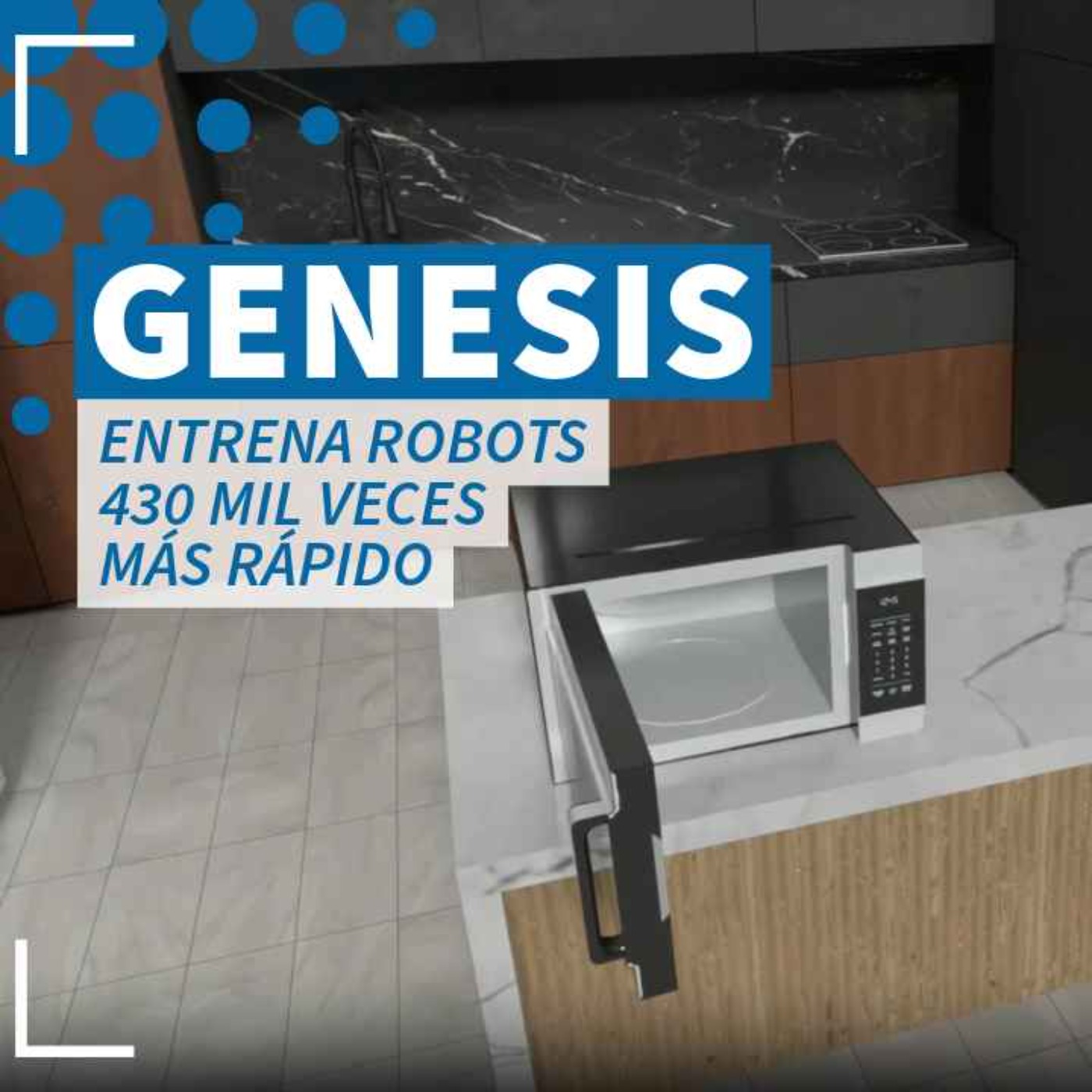 Génesis entrena robots 430 mil veces más rápido con simulaciones - NTX 393