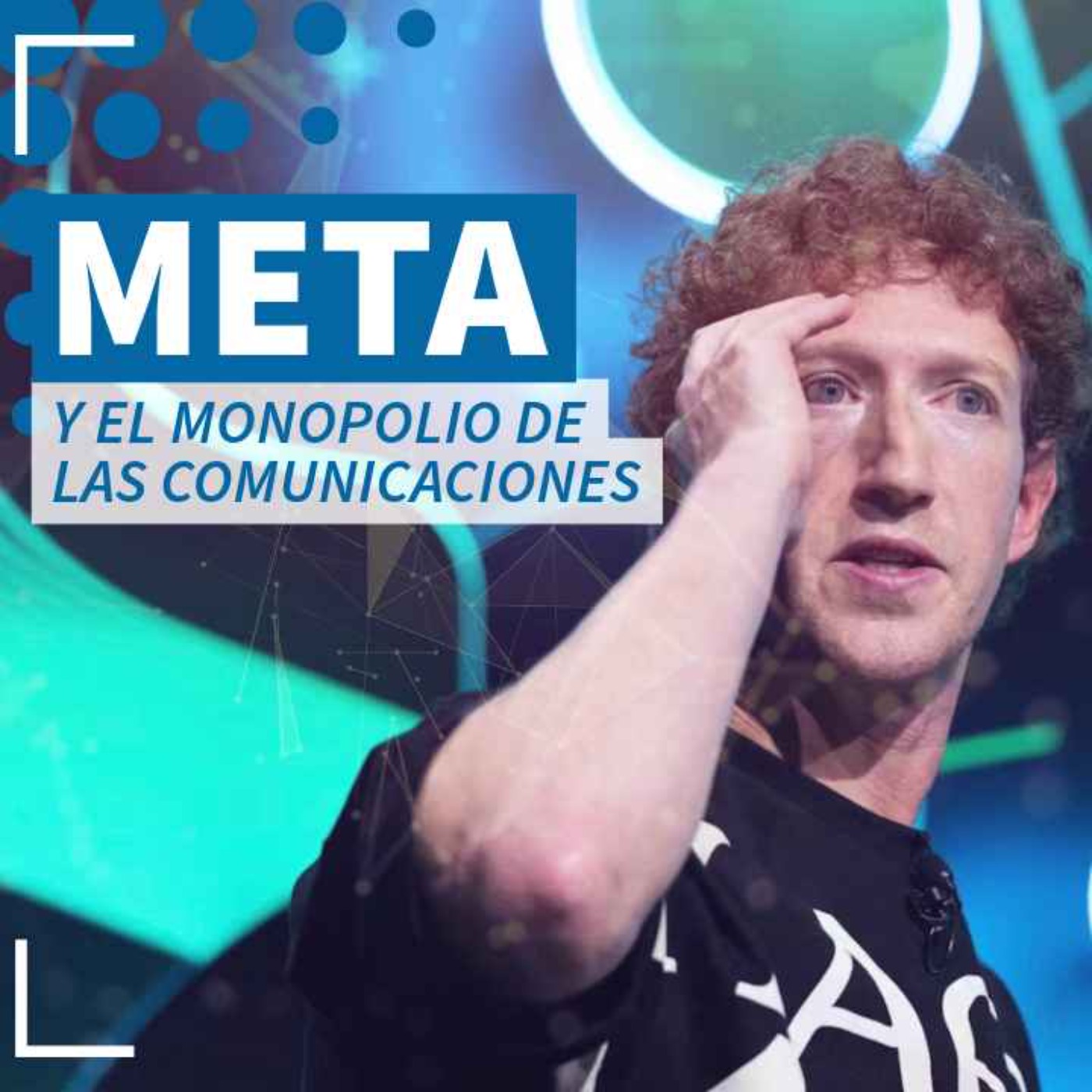 Meta y el monopolio de las comunicaciones - NTX 407