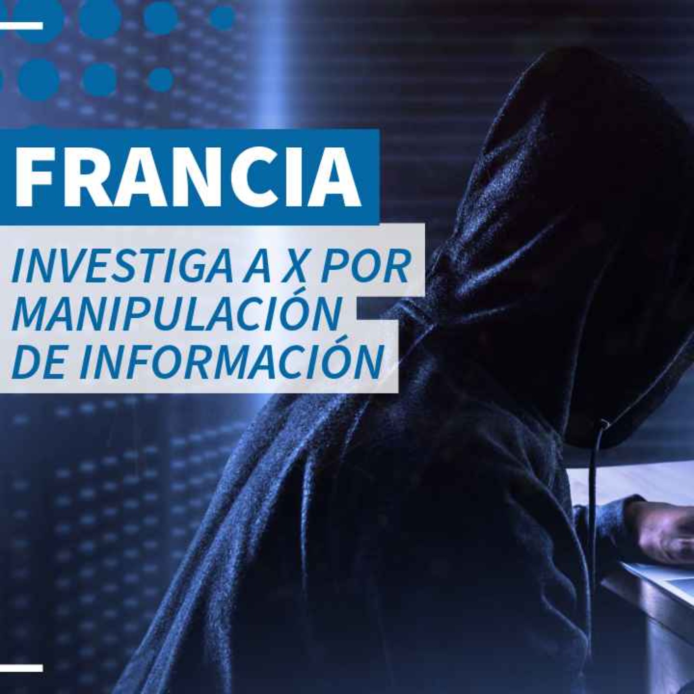 Francia investiga a X por manipulación de información - NTX 418