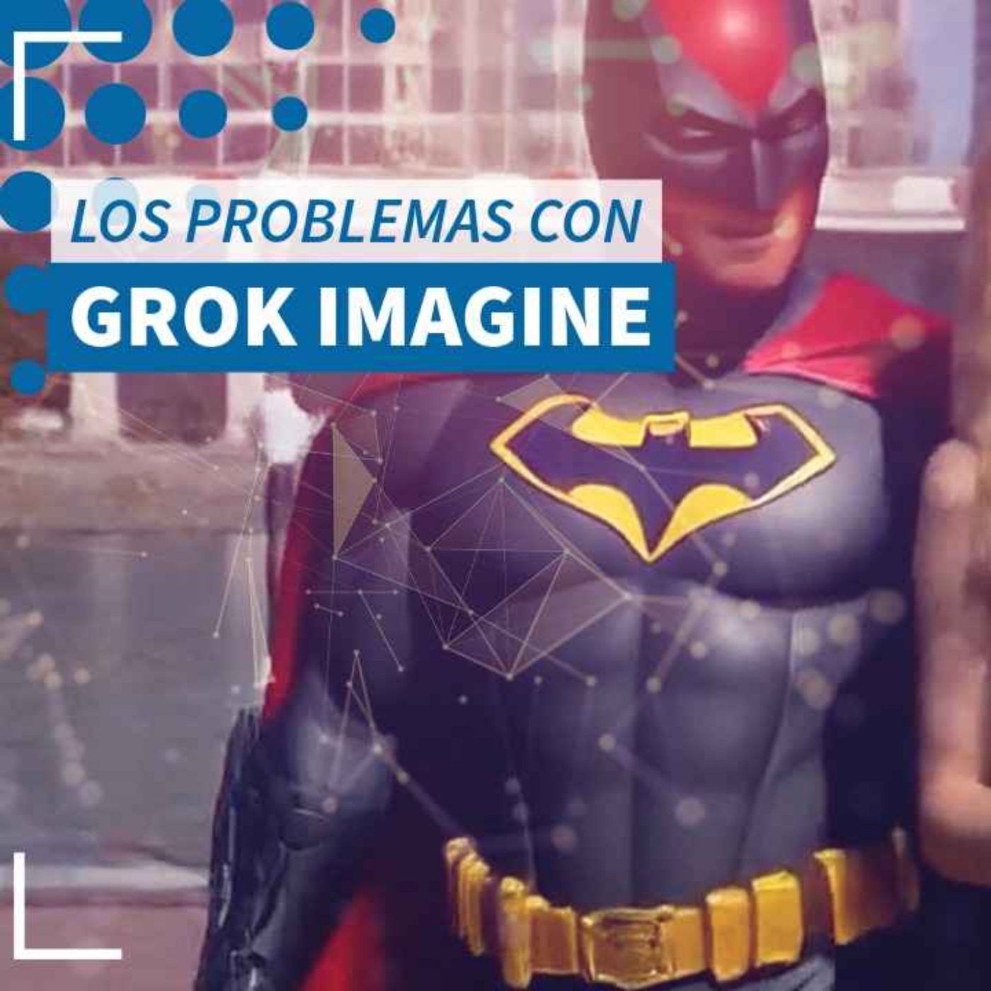 Los problemas del “modo picante” de Grok Imagine - NTX 422