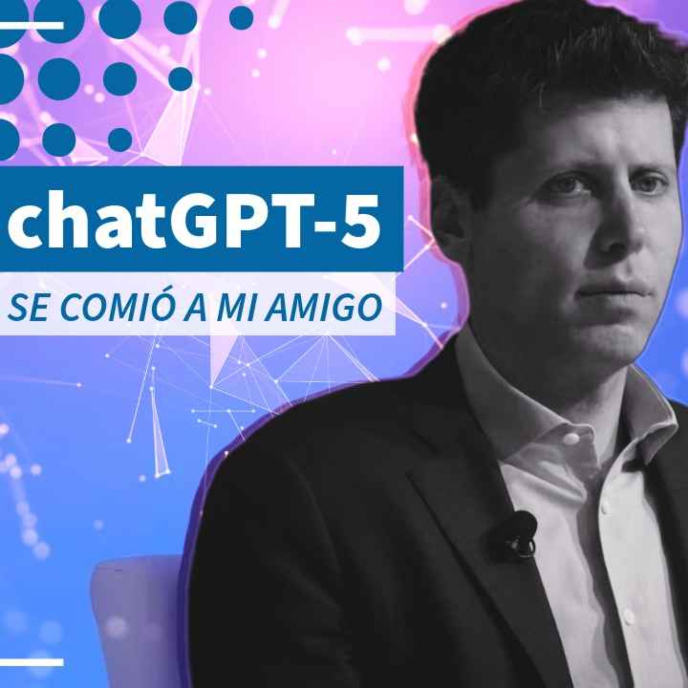 GPT5 se comió a mi amigo - NTX 423