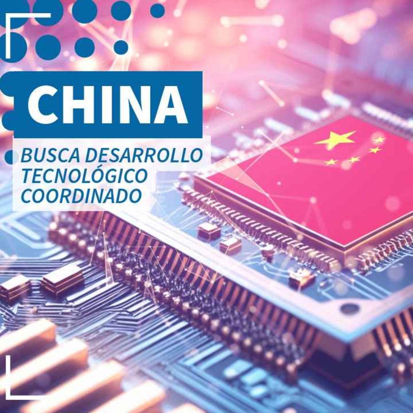 China busca un desarrollo tecnológico coordinado - NTX 425