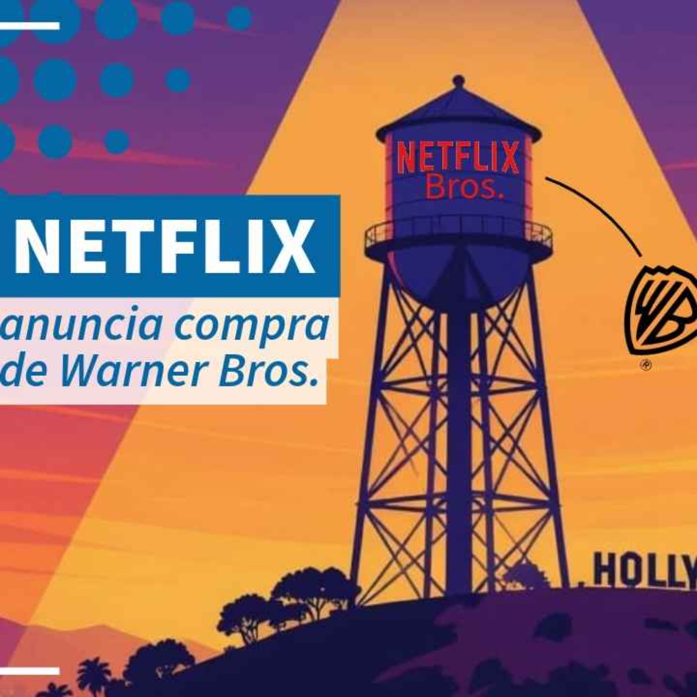 Netflix anuncia adquisición de Warner Bros. - NTX 438